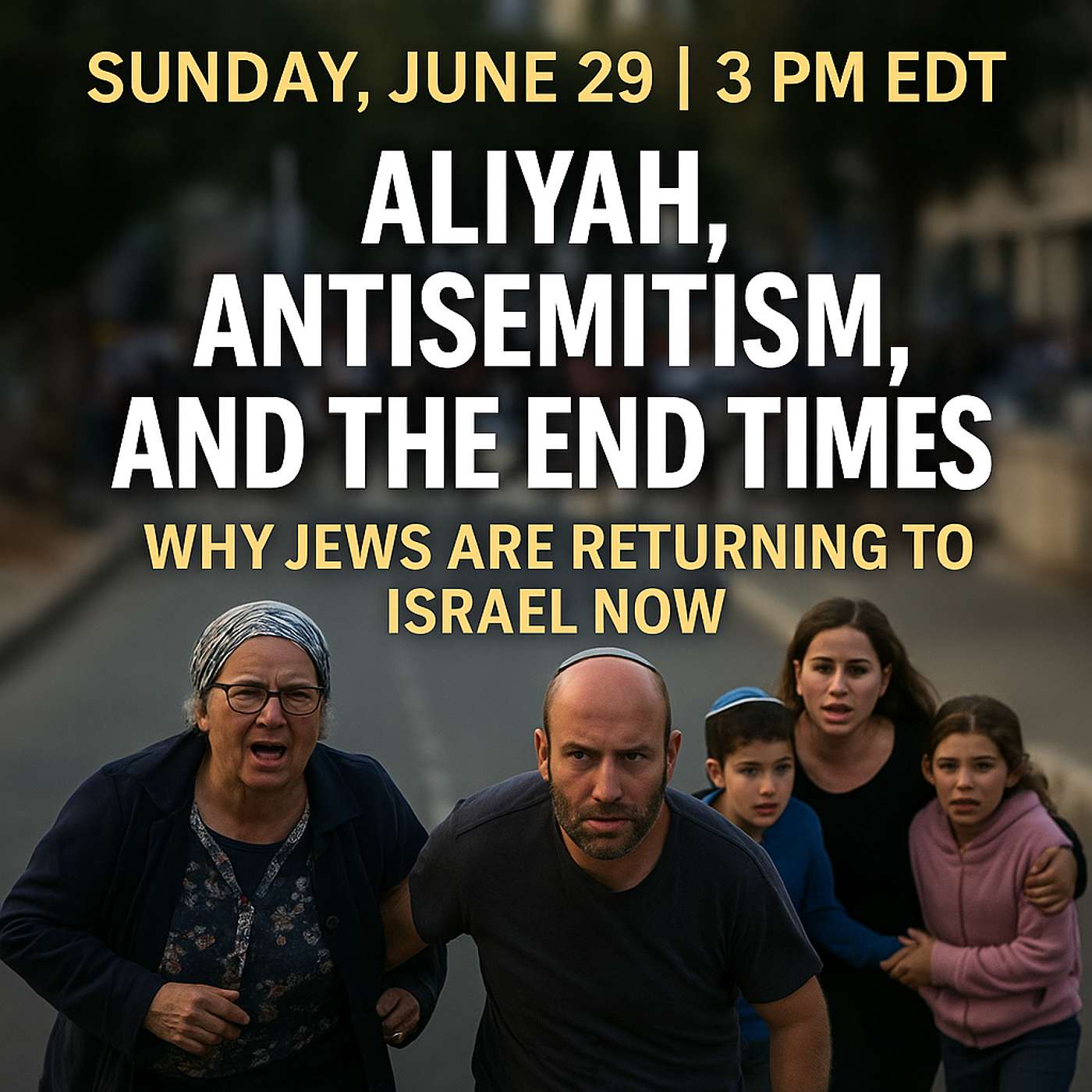 Aliyah, Antisemitism, and the End Times!