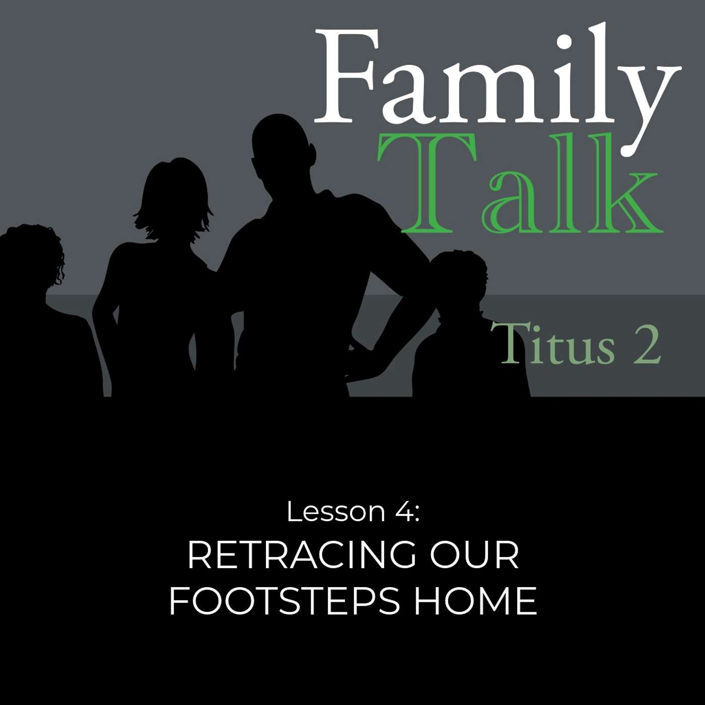 Retracing Our Footsteps Home (Part 2)