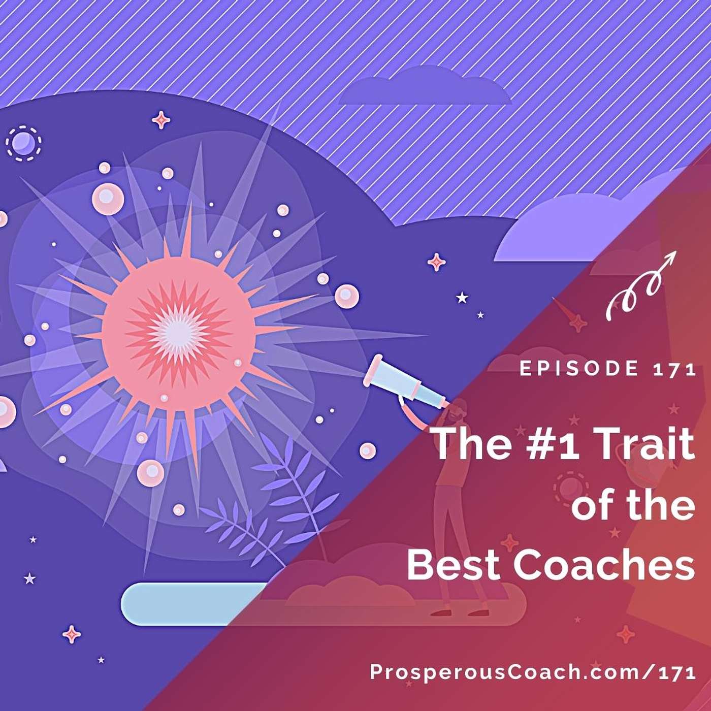 171: The #1 Trait of the Best Coaches