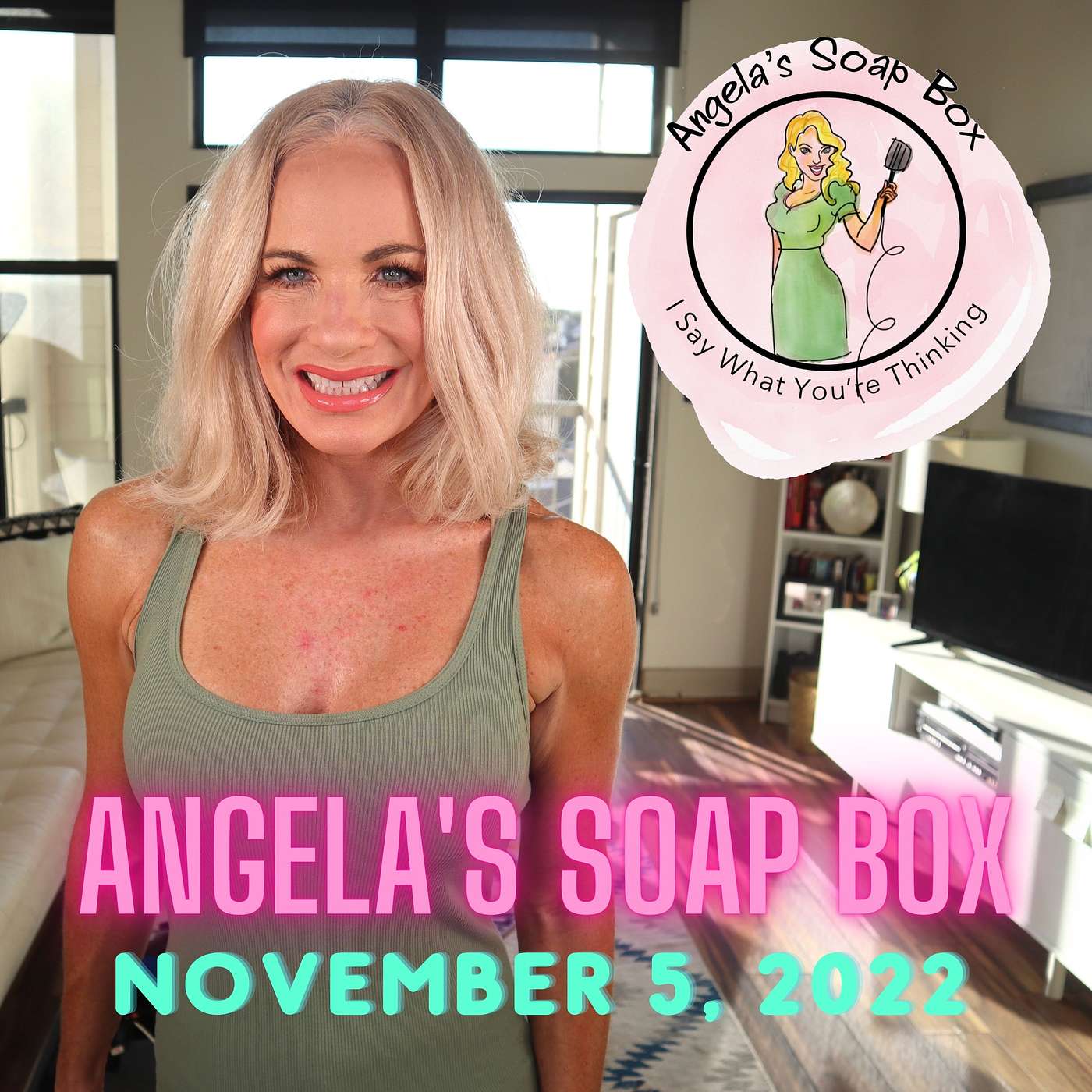 Angela's Soap Box -- November 5, 2022