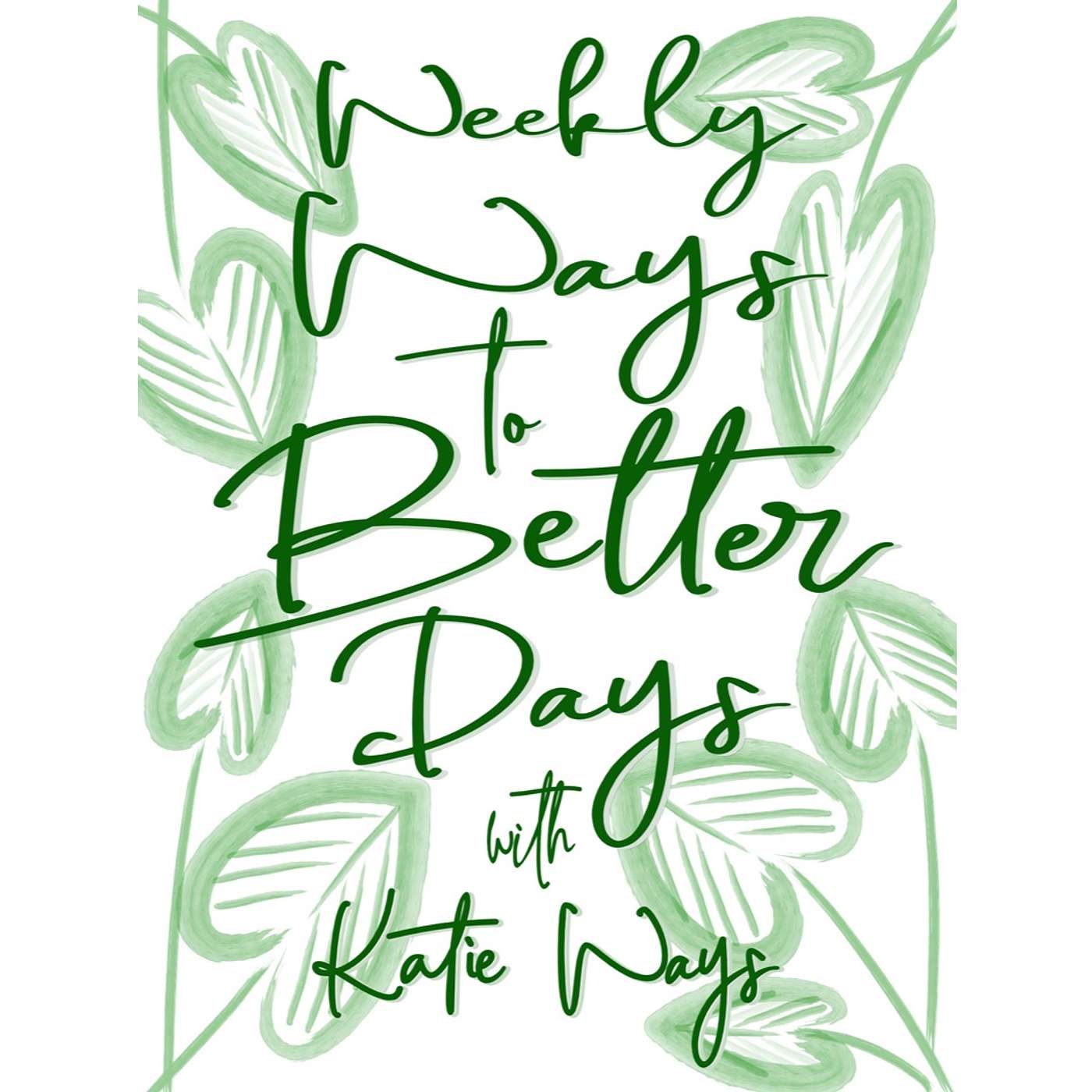 Weekly Ways to Better Days