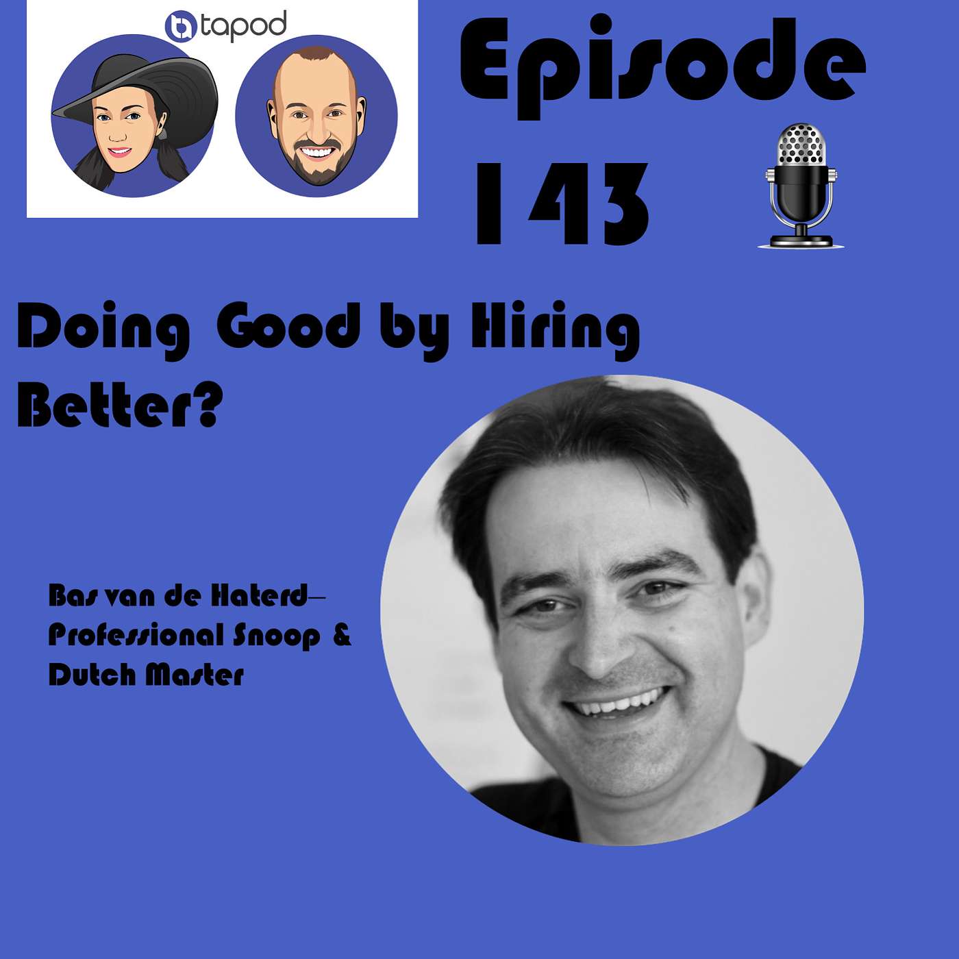 Episode 143 - Bas van de Haterd - Professional Snoop & Dutch Master