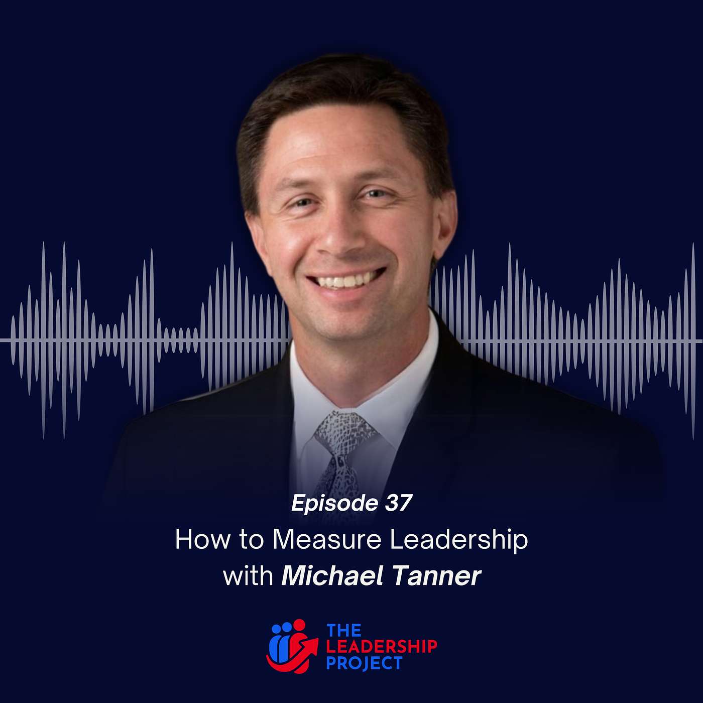 037. How to Measure Leadership with Michael Tanner