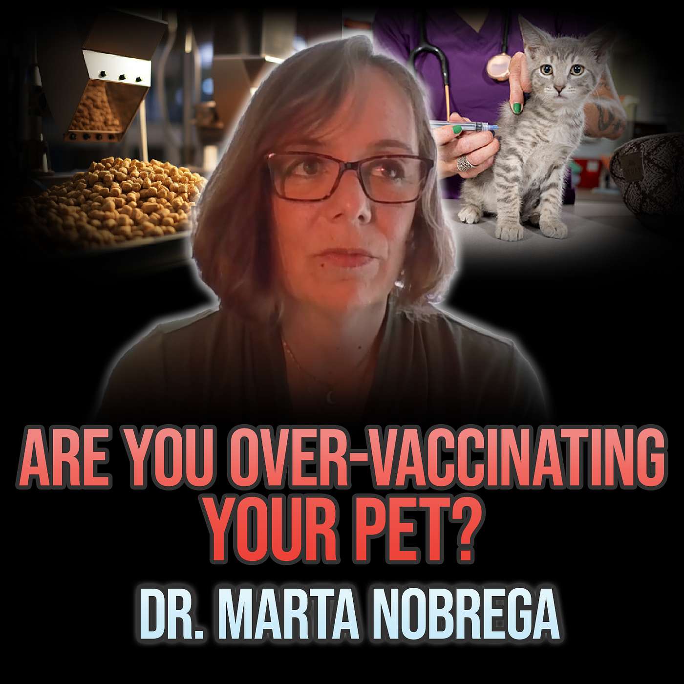 Are You Over-Vaccinating Your Pet? - with Dr. Marta Nobrega