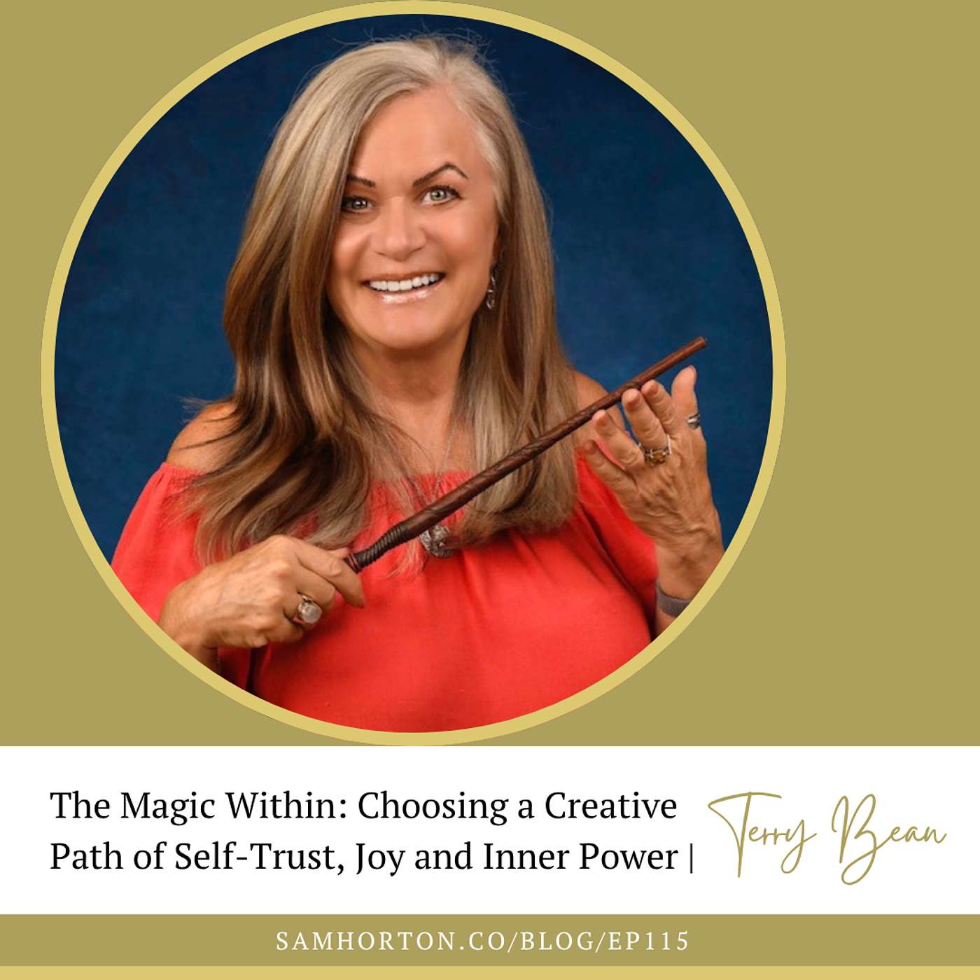 The Magic Within: Choosing a Creative Path of Self-Trust, Joy and Inner Power | Terry Bean episode artwork