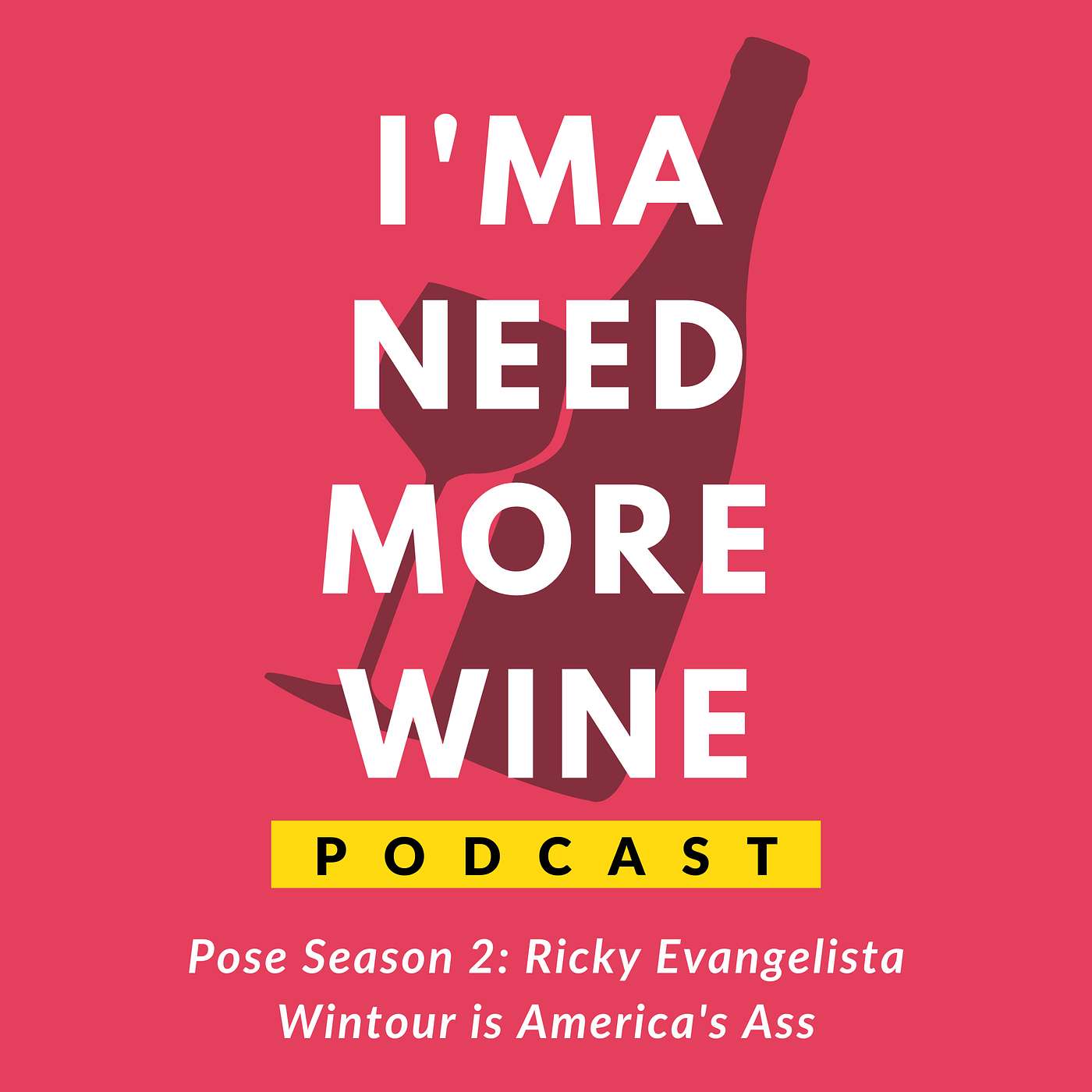 I\'ma Need More Wine Podcast