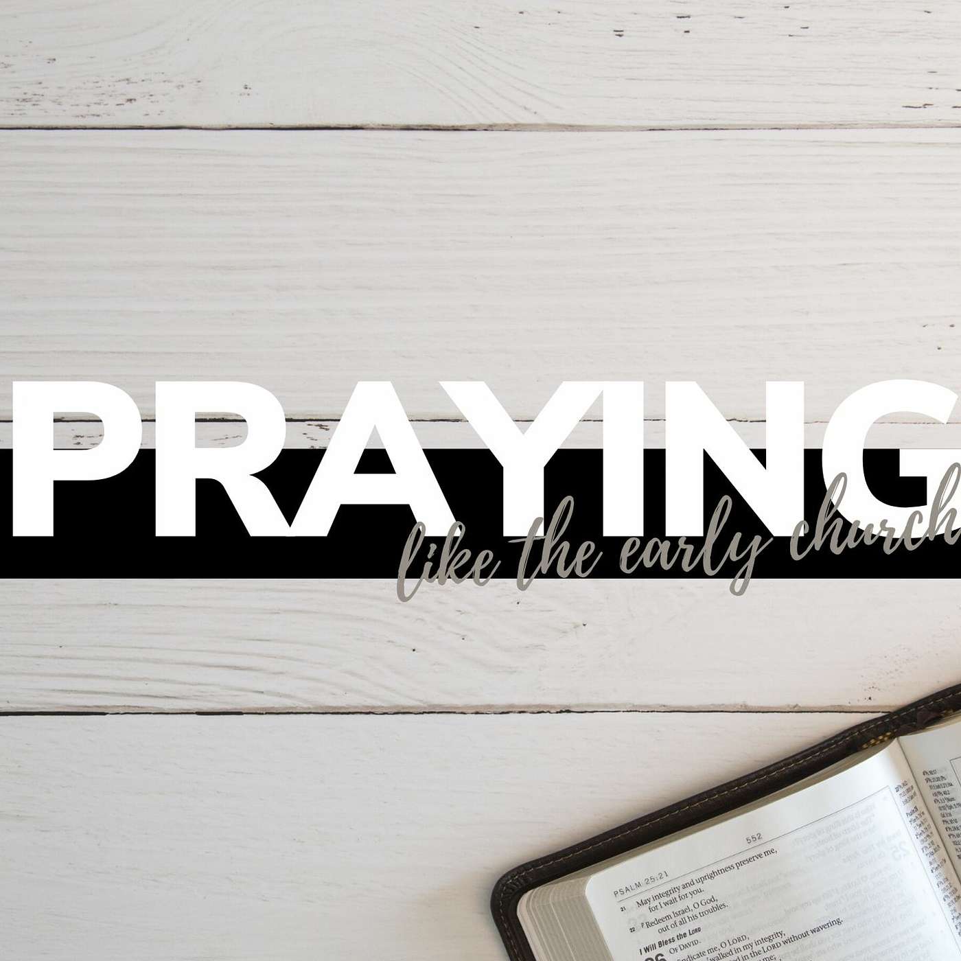 Praying Like the Early Church: Fixed Hours of Prayer | Steve Sundby | Jul 5 2020 episode artwork