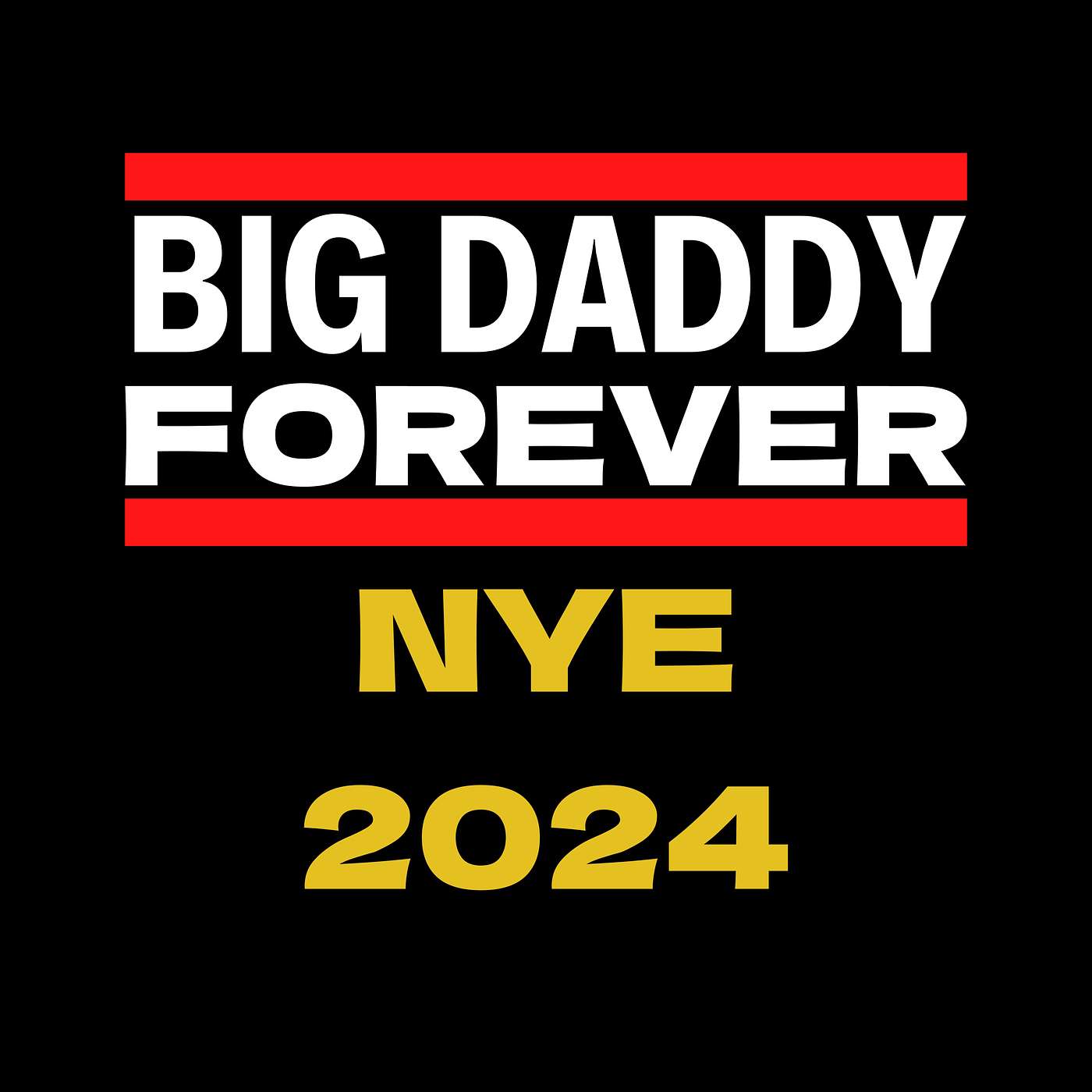 BIG DADDY FOREVER
