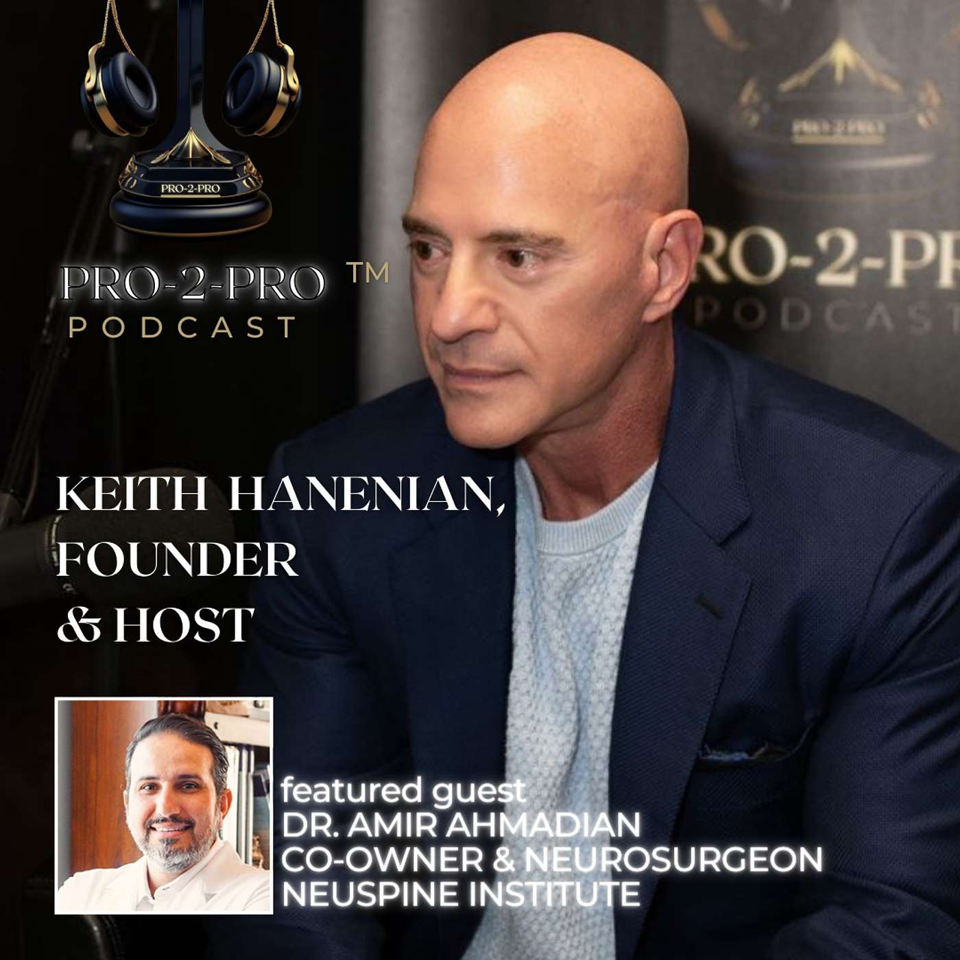 Pro 2 Pro Episode 2: Co-Owner of the NeuSpine Institute Dr. Amir Ahmadian