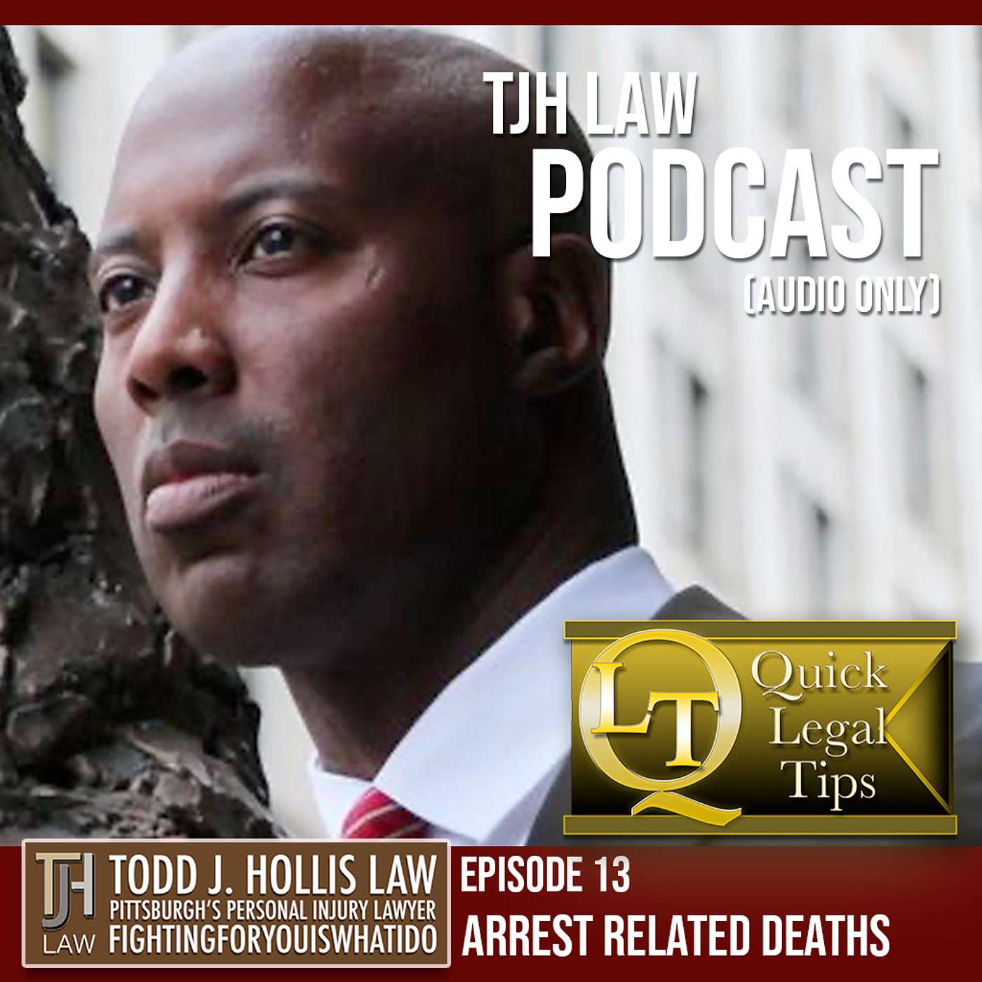 TJH Law Podcast Channel - Quick Legal Tips: Episode 13, "Arrest Related Deaths"