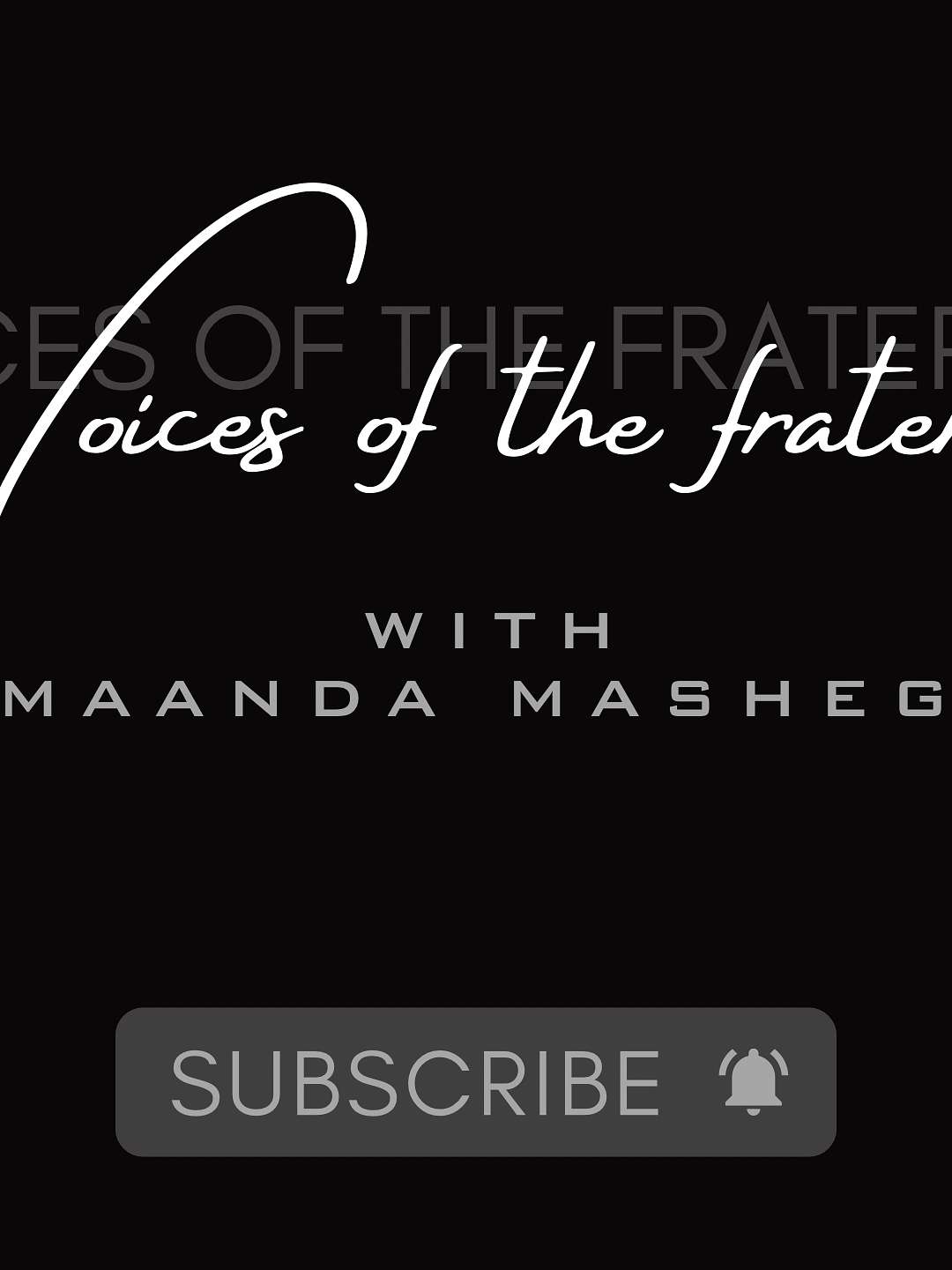 Voices of the Fraternity with Maanda Mashego