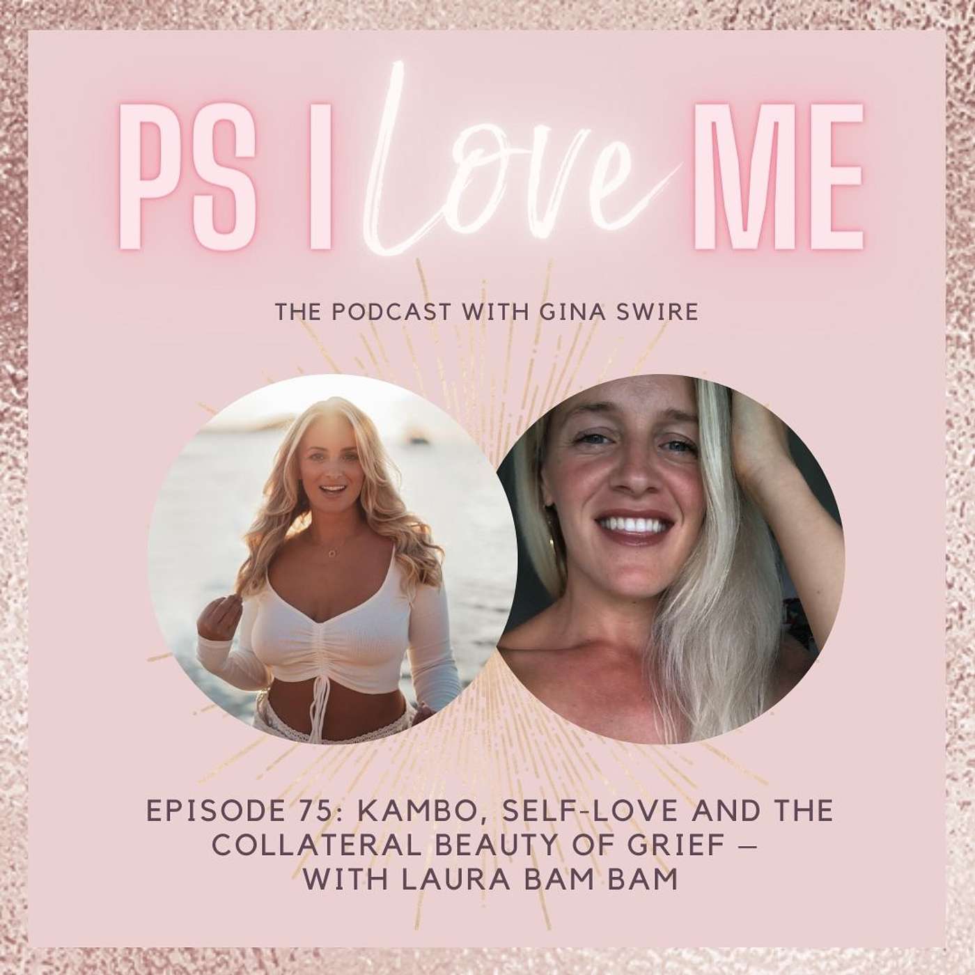 Episode 75: Kambo, self-love and the collateral beauty of grief – with Laura Bam Bam