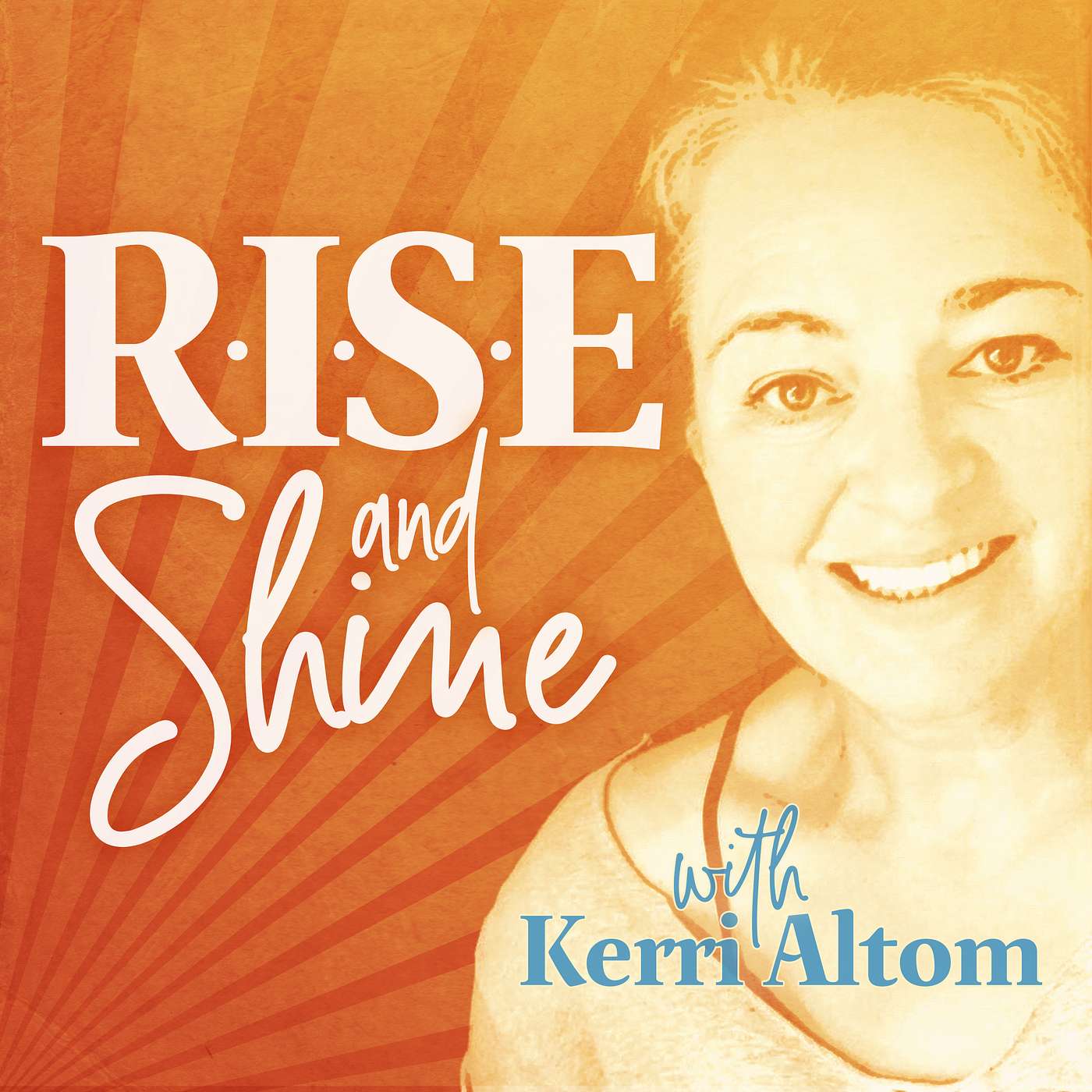 RISE AND SHINE WITH KERRI ALTOM