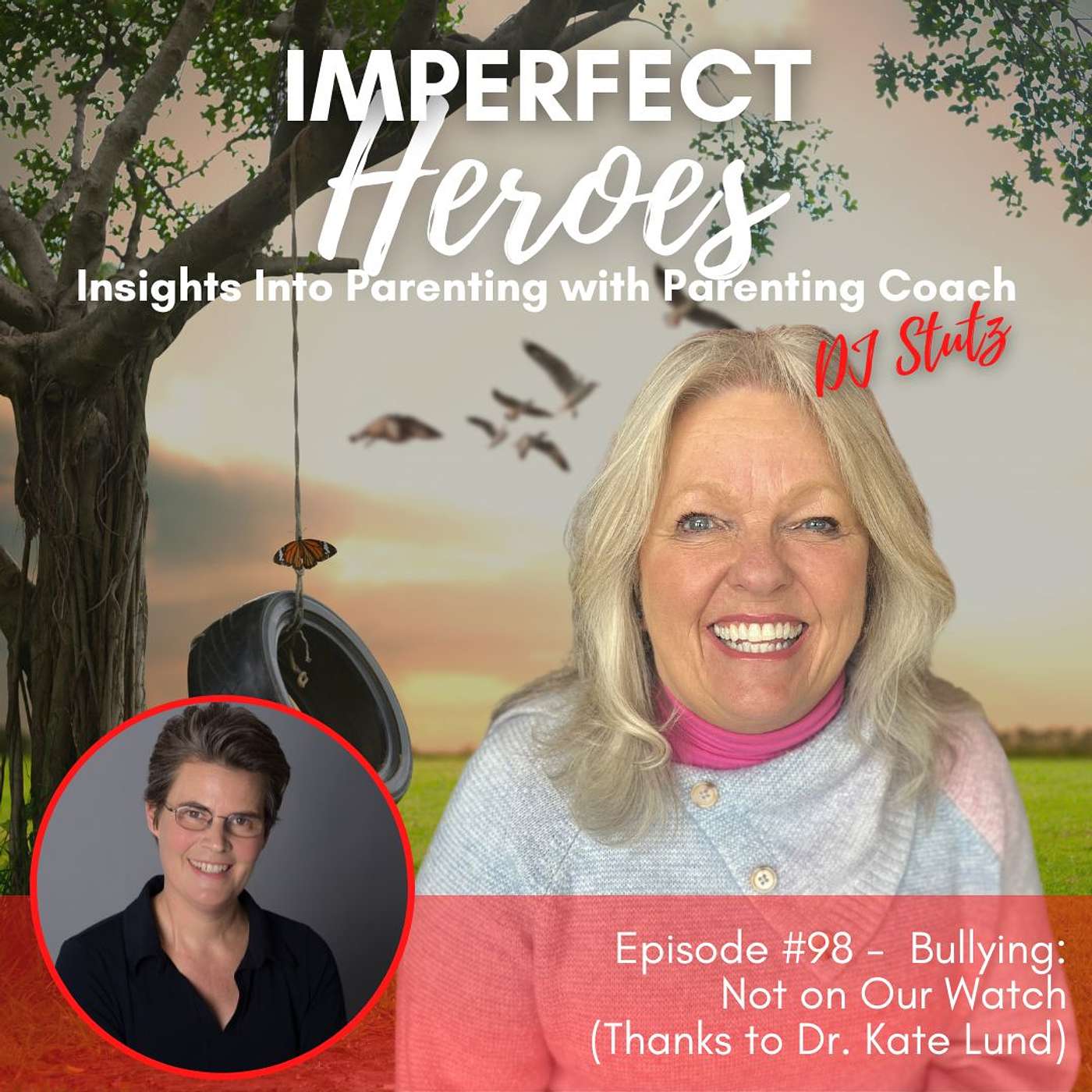 Episode 98: Bullying: Not on Our Watch (Thanks to Dr. Kate Lund)