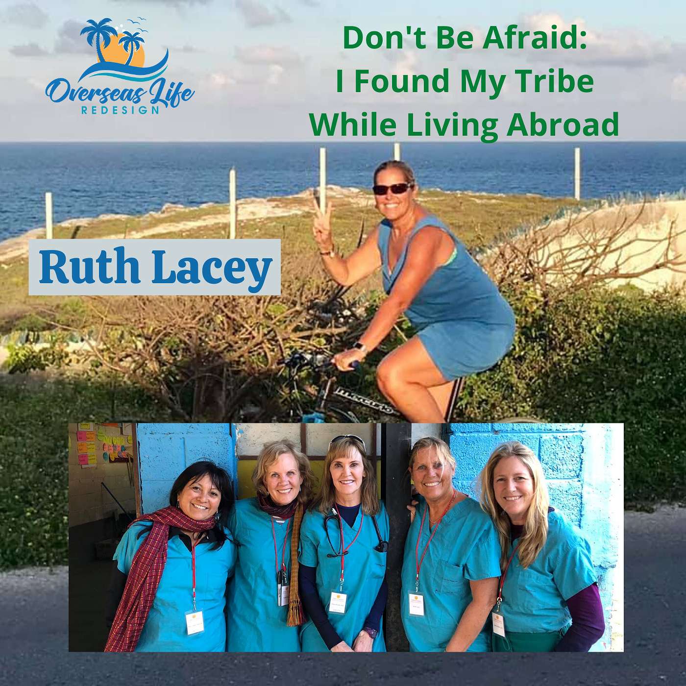 Don't Be Afraid: I Discovered My Tribe While Living Abroad with Ruth Lacey.