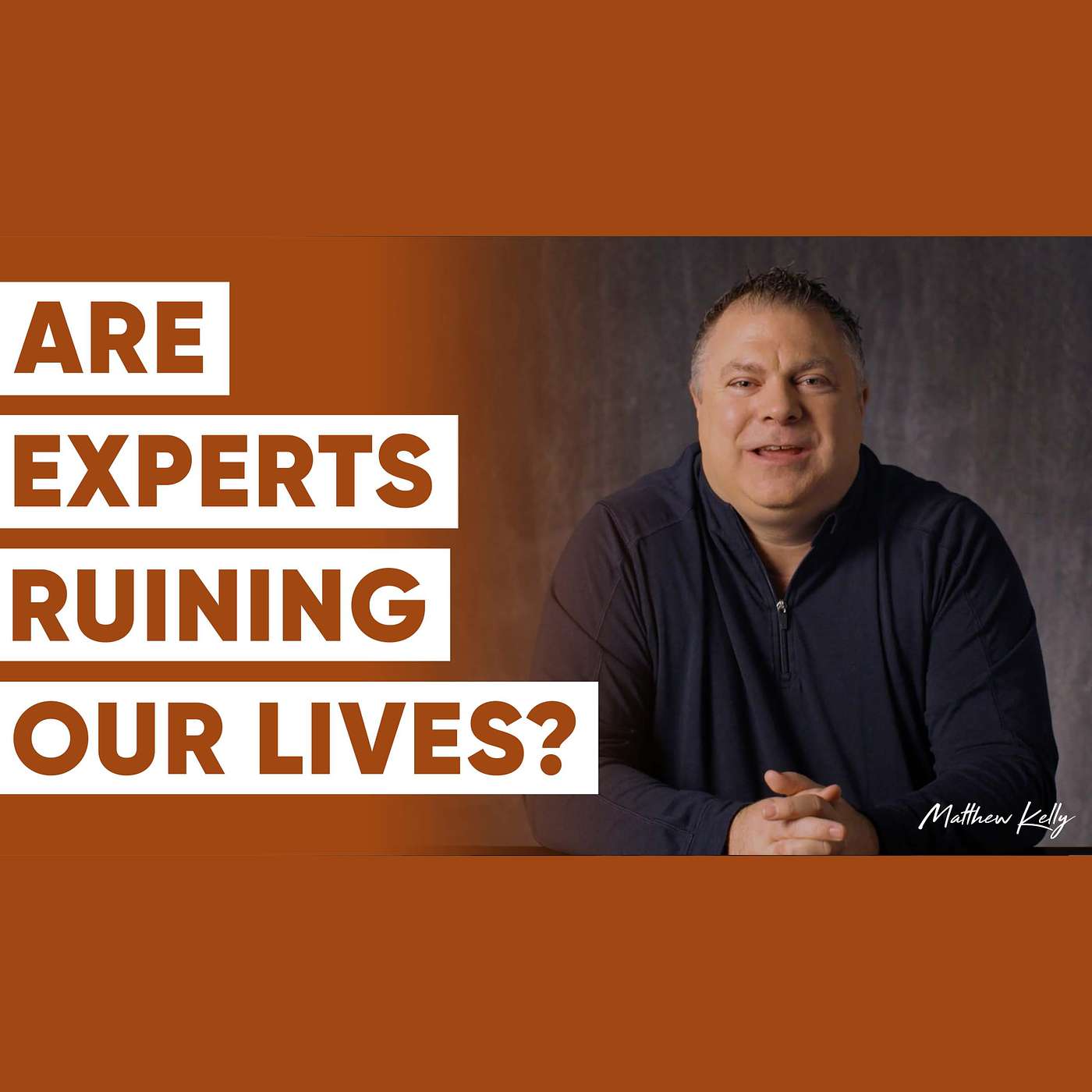 Are EXPERTS Ruining Our Lives? - Matthew Kelly