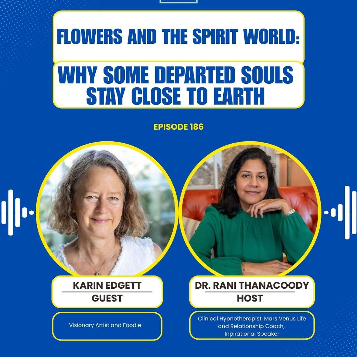 Episode 186: Flowers and the Spirit World: Why Some Departed Souls Stay Close to Earth with Karin Edgett episode artwork