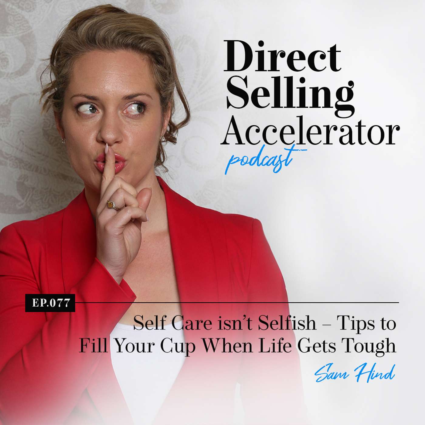 Ep 77: Self Care isn’t Selfish –  Tips to Fill Your Cup When Life Gets Tough episode artwork