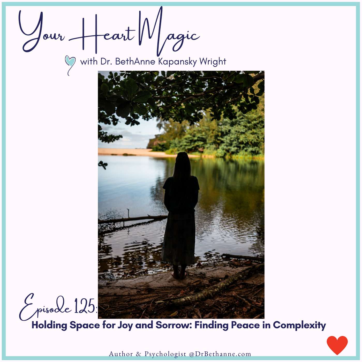 Holding Space for Joy and Sorrow: Finding Peace in Complexity Holding Space for Joy and Sorrow: Finding Peace in Complexity