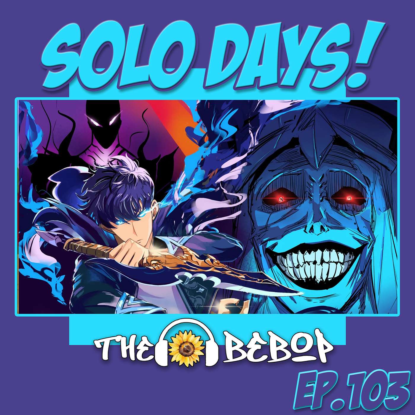 103. Solo Days: The Bebop Boys talk Sakamoto Days + Solo Leveling!