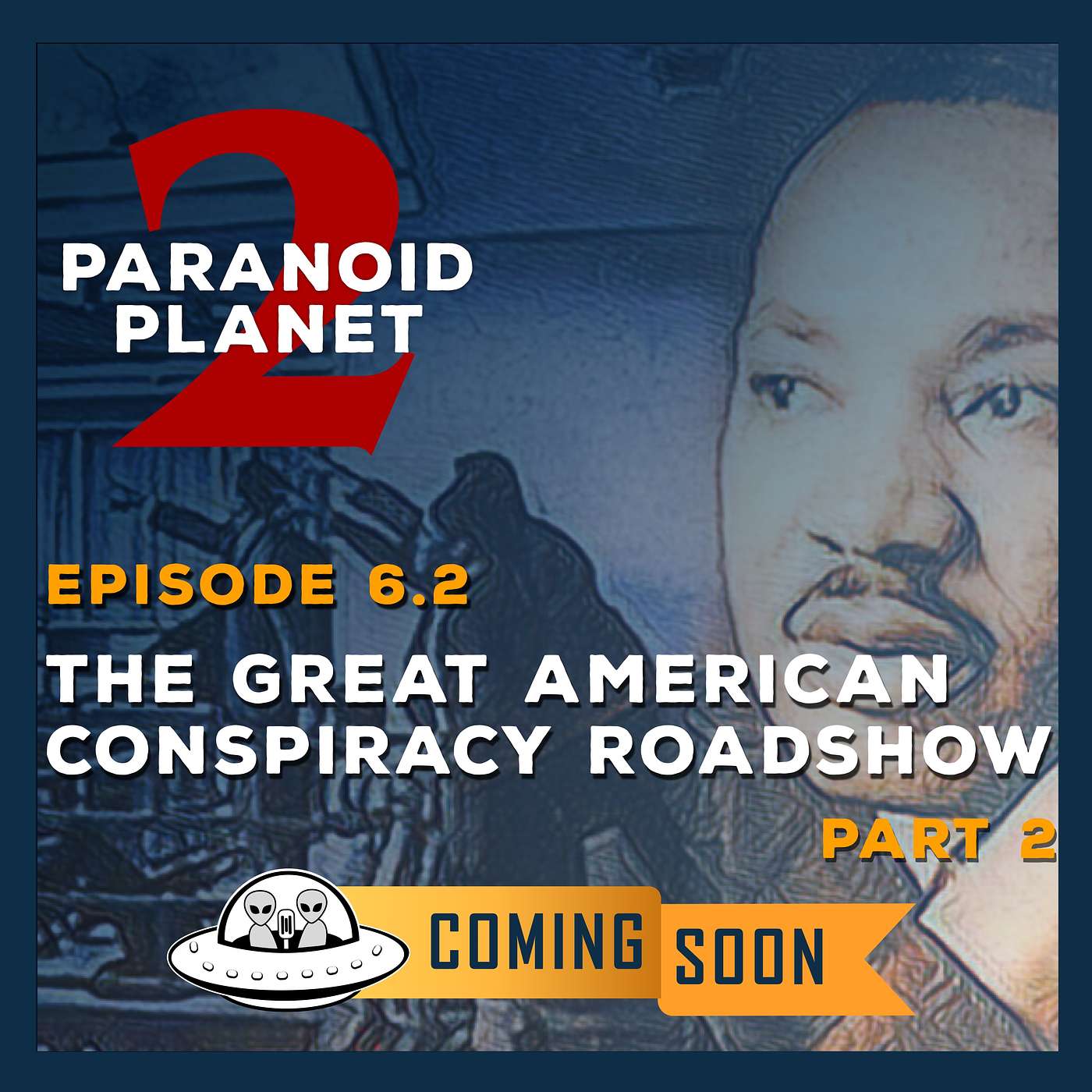 COMING SOON! Episode 6.2 "The Great American Conspiracy Roadshow" (part 2), feat. prof. Nathan Loewen episode artwork