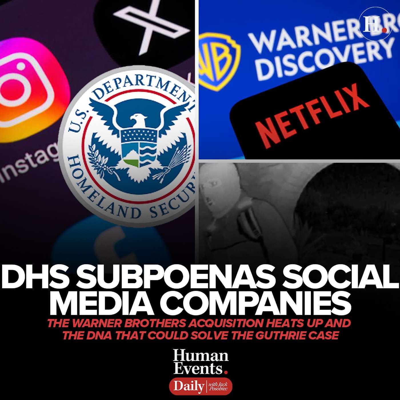 DHS Subpoenas Social Media Companies, The Warner Brothers Acquisition Heats Up and the DNA that could Solve the Guthrie Case