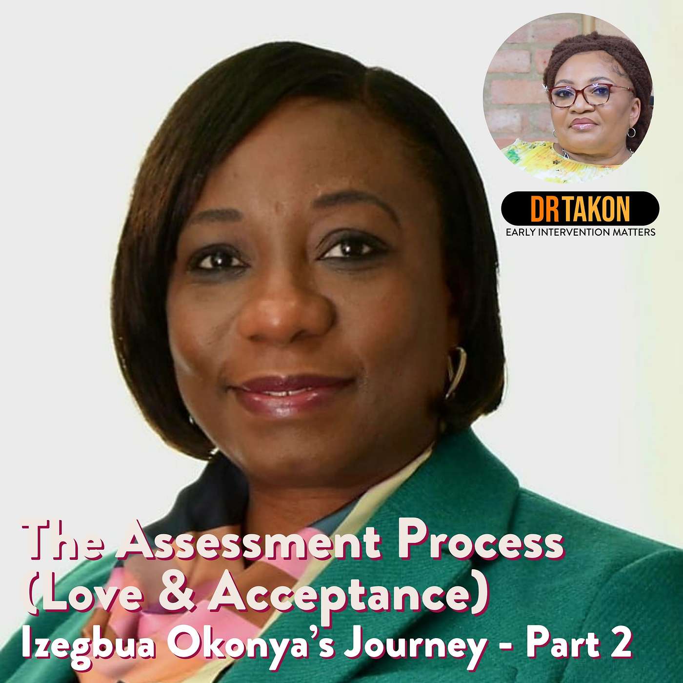 Izegbua's Journey Part 2: The Assessment Process and The Importance of Love & Acceptance