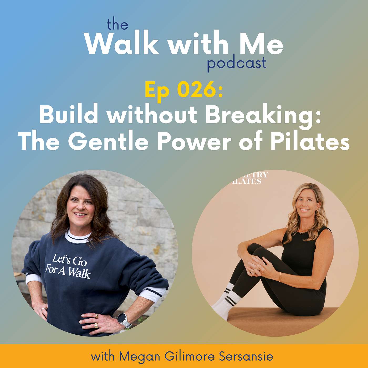 026: Build without Breaking: The Gentle Power of Pilates with Meagan Gilimore Sersansie