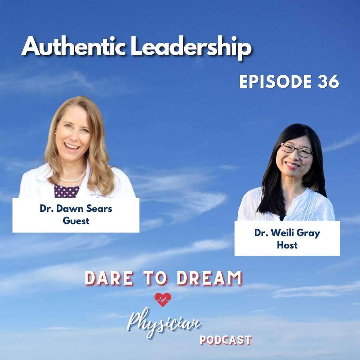 Ep 36: Authentic Leadership with Dr. Dawn Sears