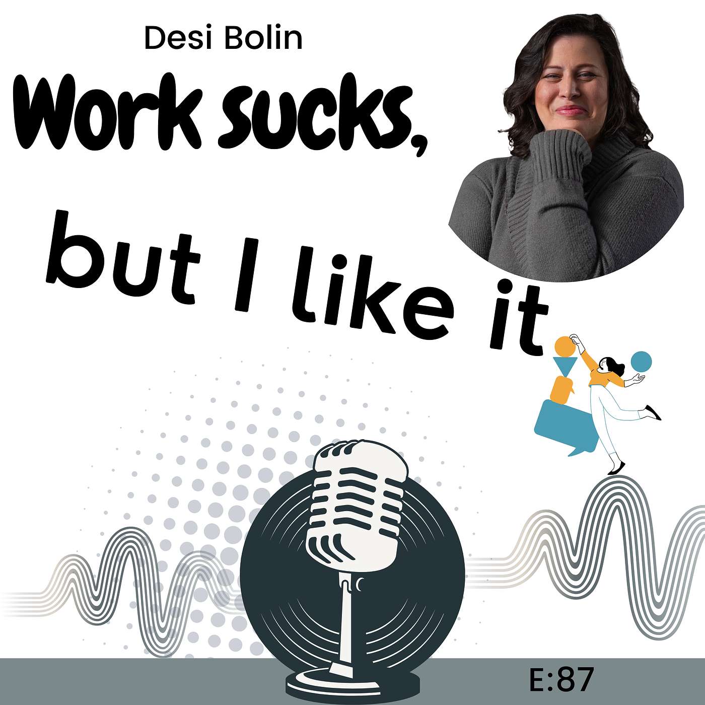 E87: Why Success Is Less About Tasks and More About Who You Were Meant To Be with Desi Bolin episode artwork