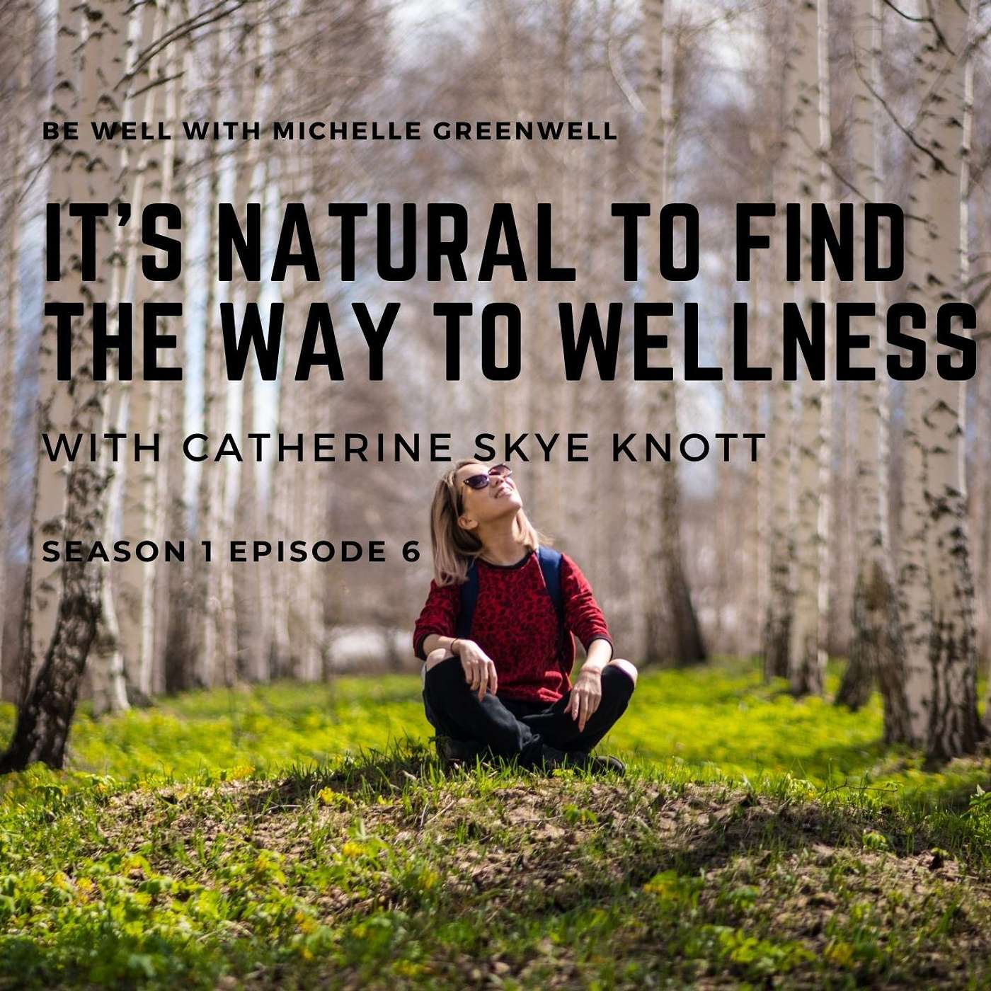 Be Well with Dr. Michelle Greenwell