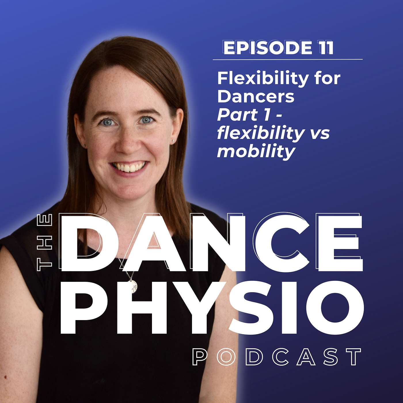 Episode 11: Flexibility for Dancers. Part 1 - Flexibility vs Mobility