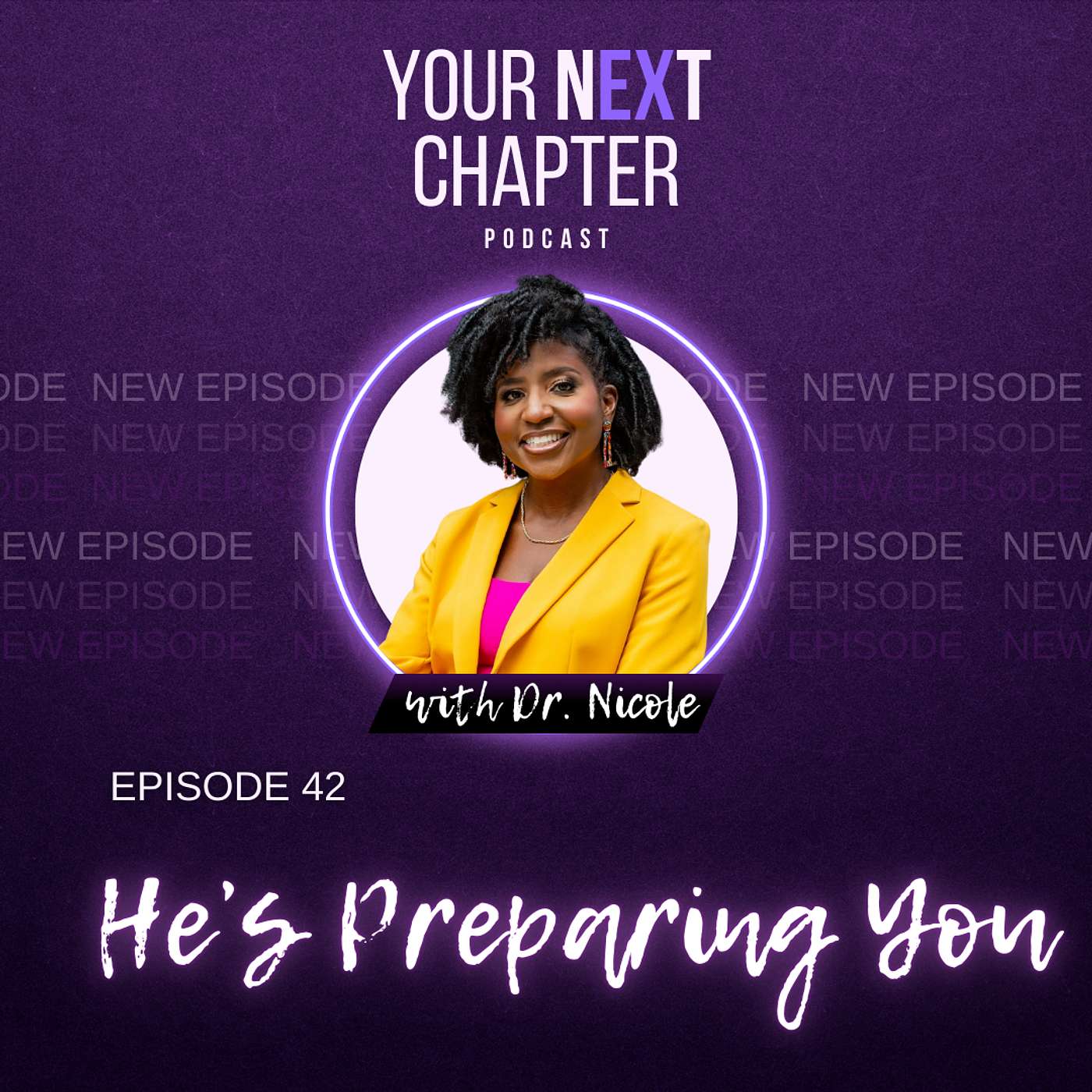 Episode 42: He’s Preparing You: 5 Signs God is Directing Your nEXt Chapter Episode 42: He’s Preparing You: 5 Signs God is Directing Your nEXt Chapter