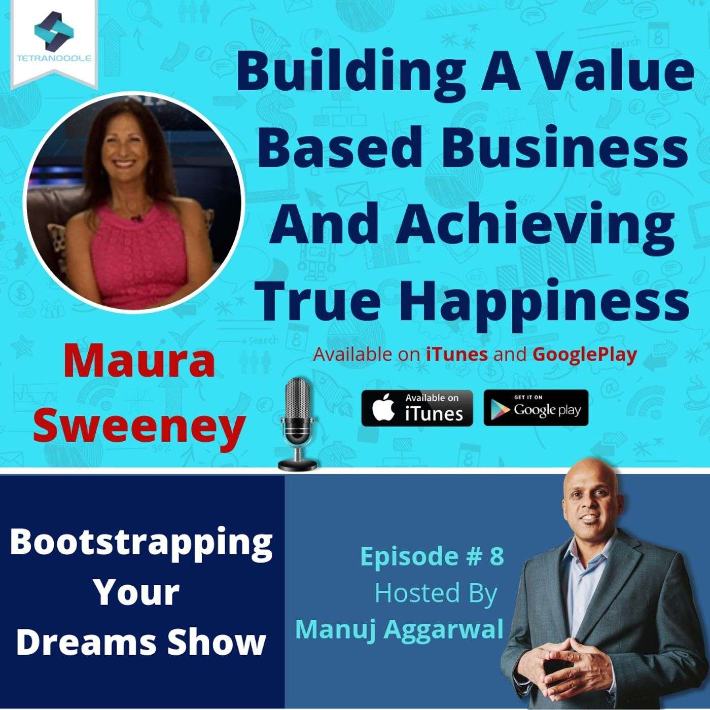 008 | Building A Value Based Business And Achieving True Happiness, With Maura Sweeney