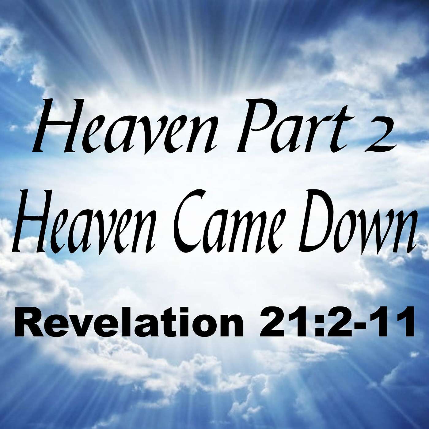 Heaven Part 2 - Heaven Came Down