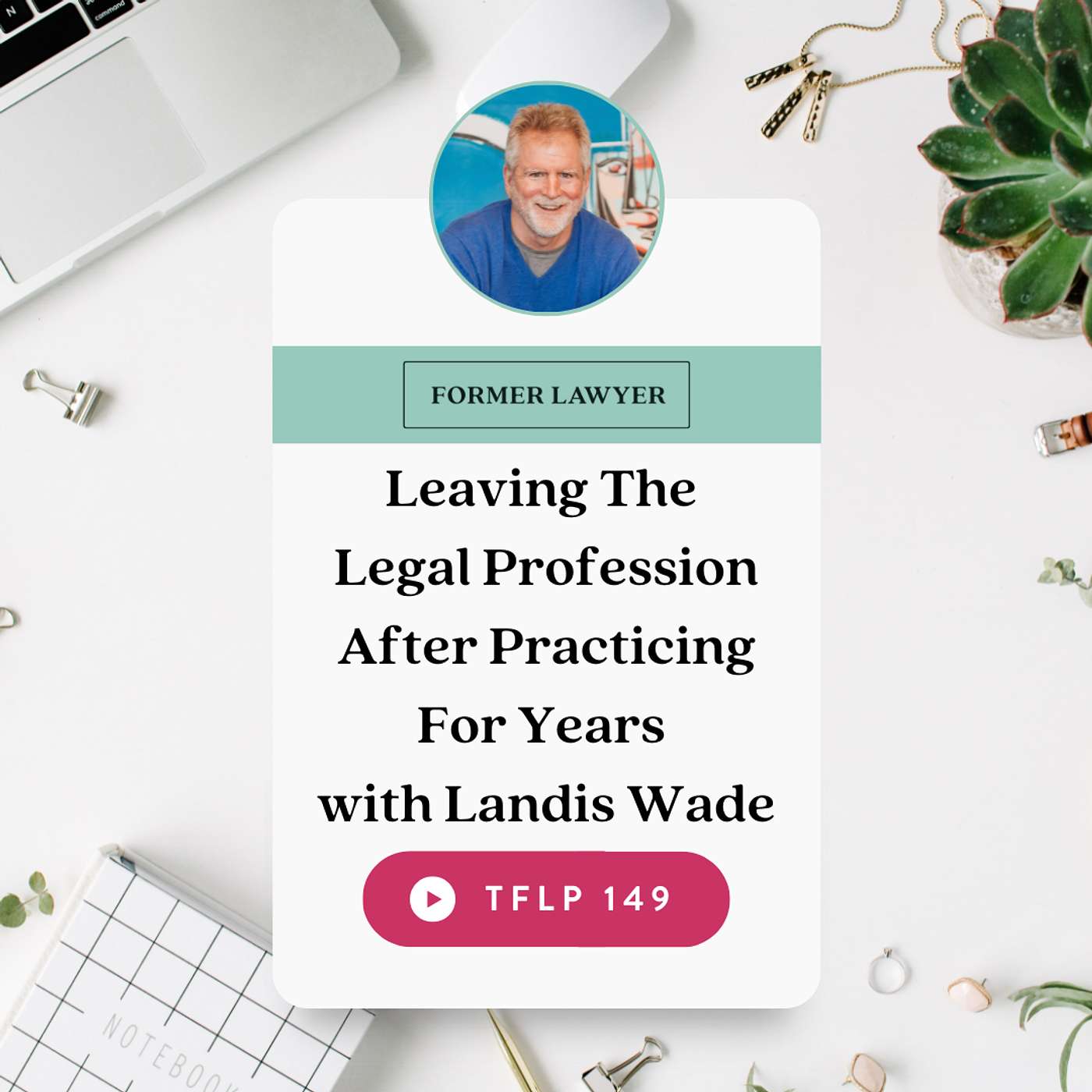 Leaving The Legal Profession After Practicing For Years With Landis Wade