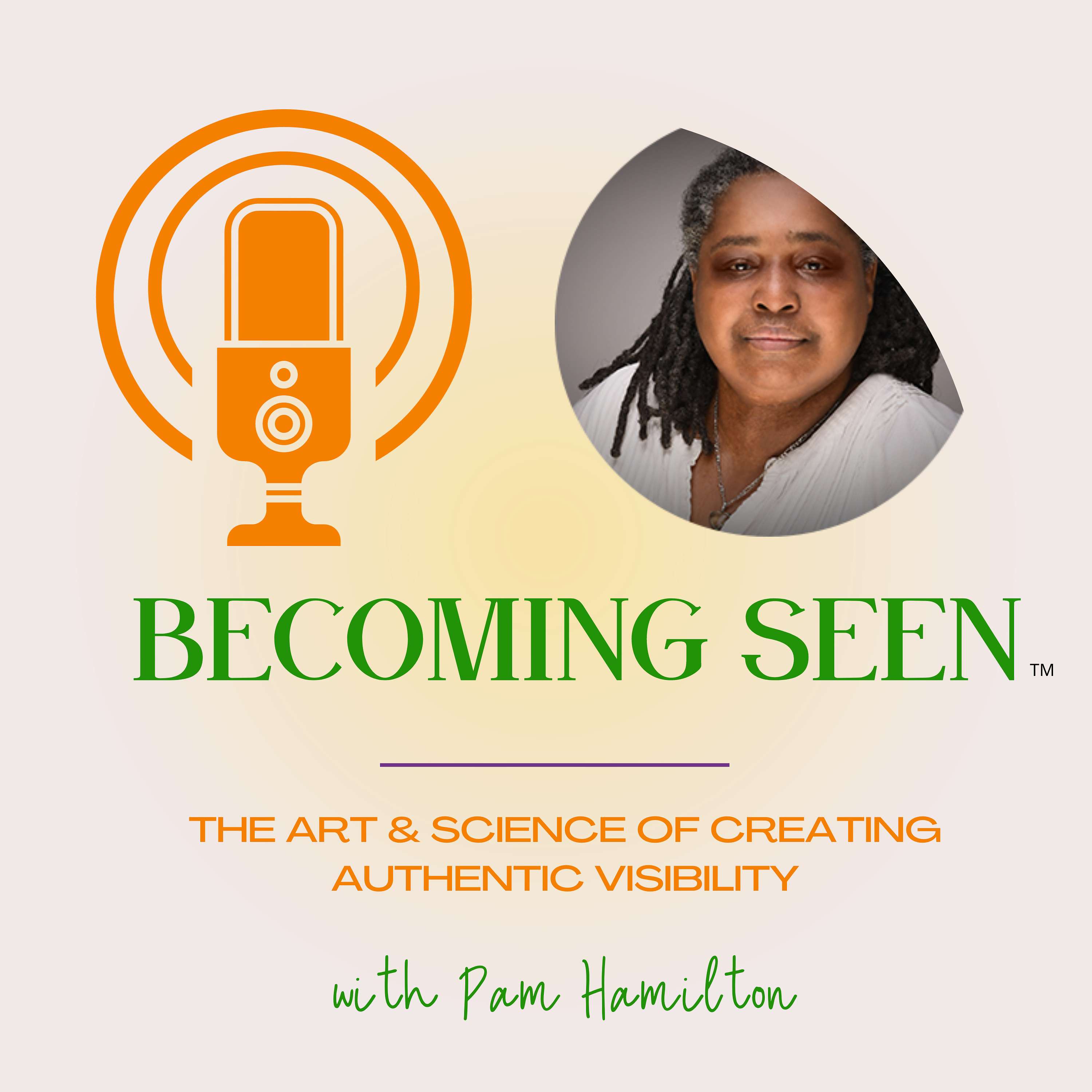 Becoming Seen: The Art &amp; Science of Creating Authentic Visibility