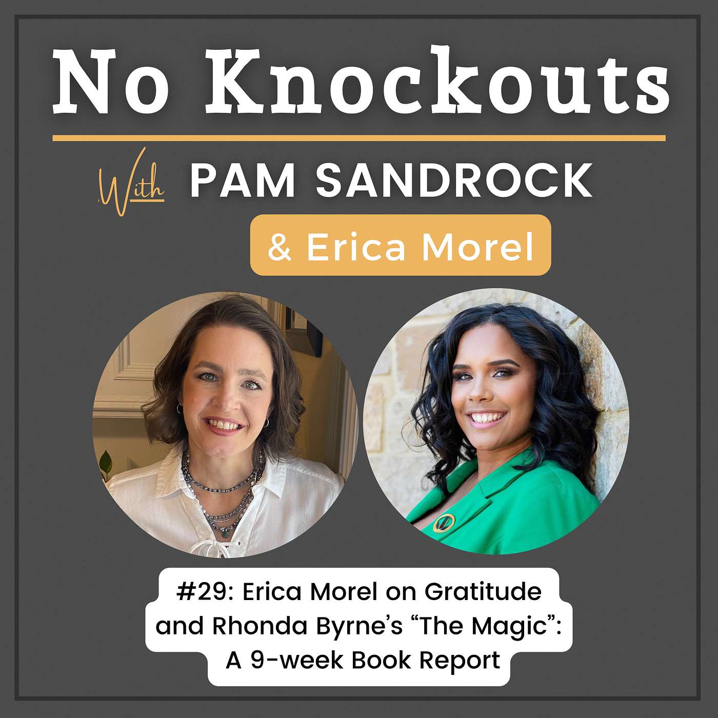#29: Erica Morel on Gratitude and Rhonda Byrne’s “The Magic”: A 9-week Book Report #29: Erica Morel on Gratitude and Rhonda Byrne’s “The Magic”: A 9-week Book Report
