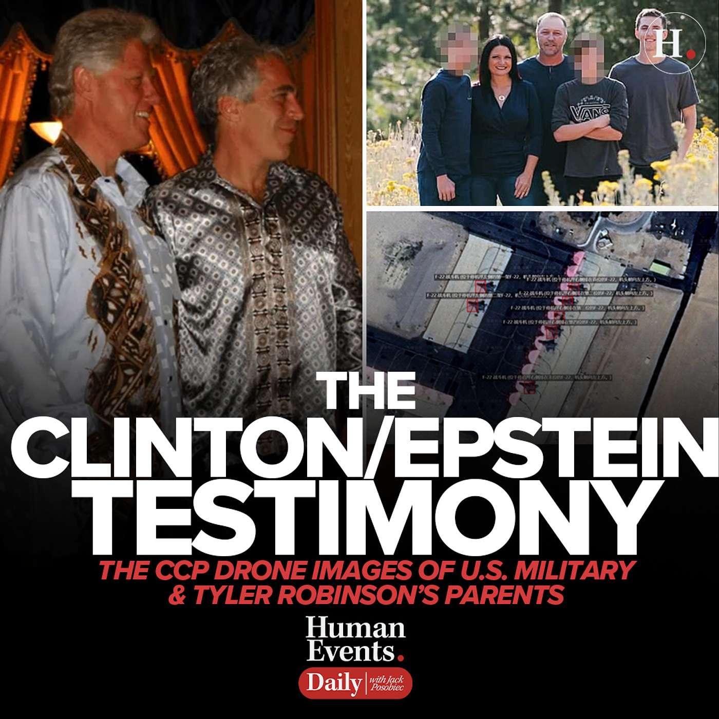 The Clinton Epstein Testimony, The CCP Drone Images of U.S. Military & Tyler Robinson’s Parents