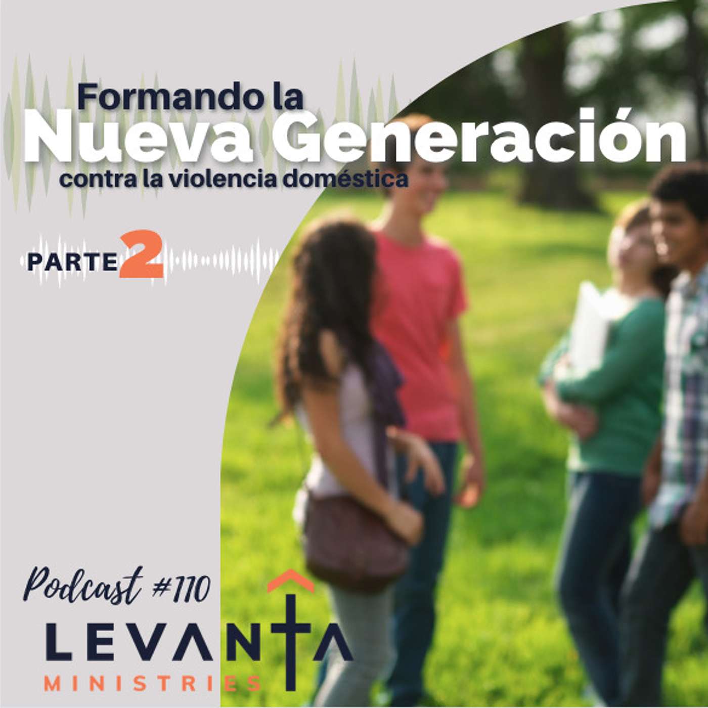 #110 - Formando la nueva generación en contra de la violencia doméstica (Parte 2)