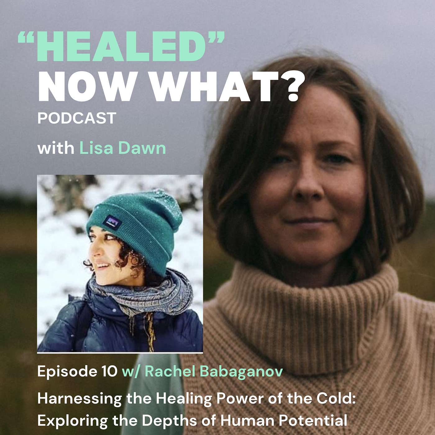 Ep. 10 Harnessing the Healing Power of the Cold: Exploring The Depths of Human Potential - Rachel Babaganov episode artwork