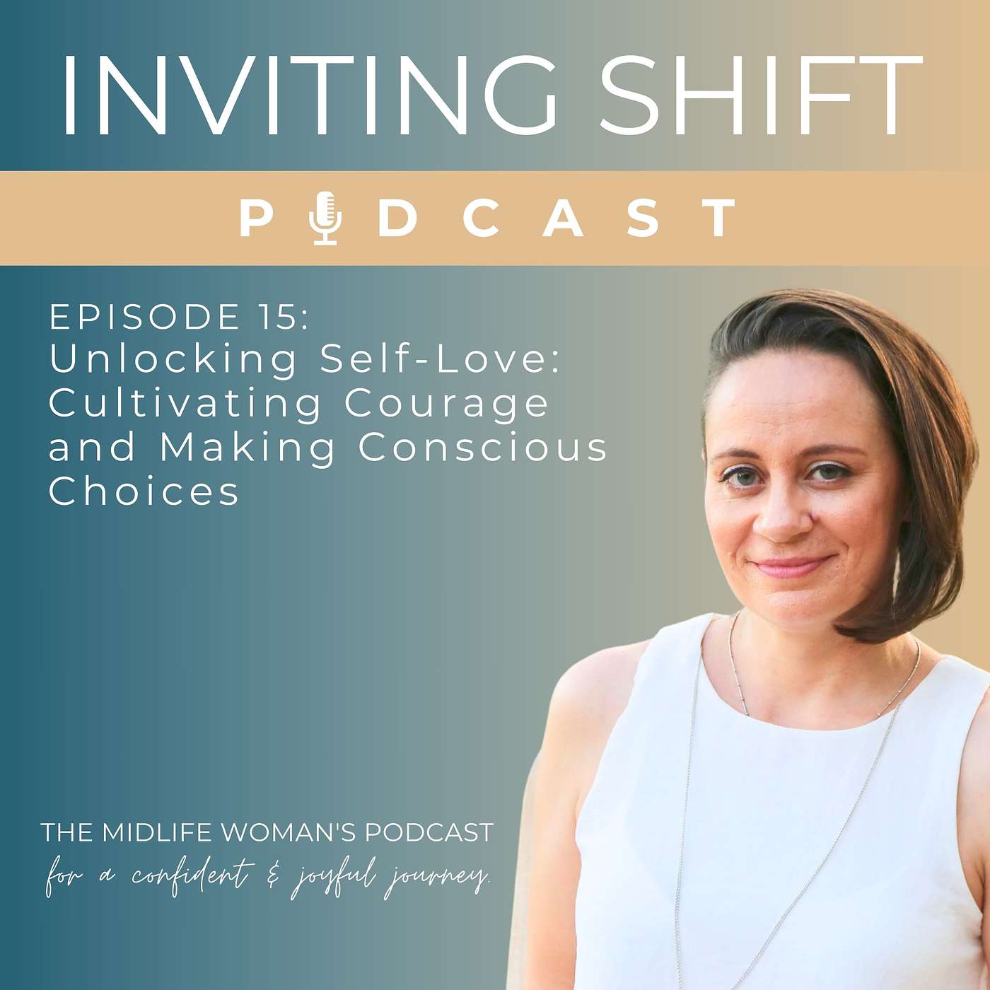 S2 Episode 15: Unlocking Self-Love: Cultivating Courage and Making Conscious Choices