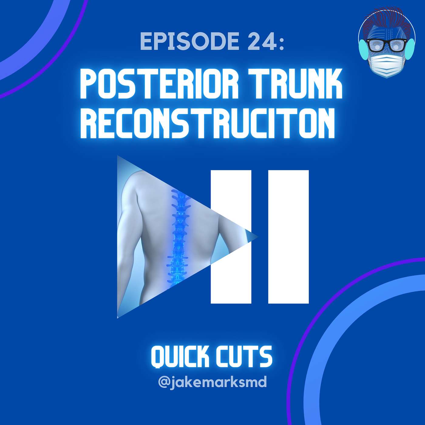 Quick Cuts: A Plastic Surgery Podcast - Episode 24: Posterior Trunk Reconstruction