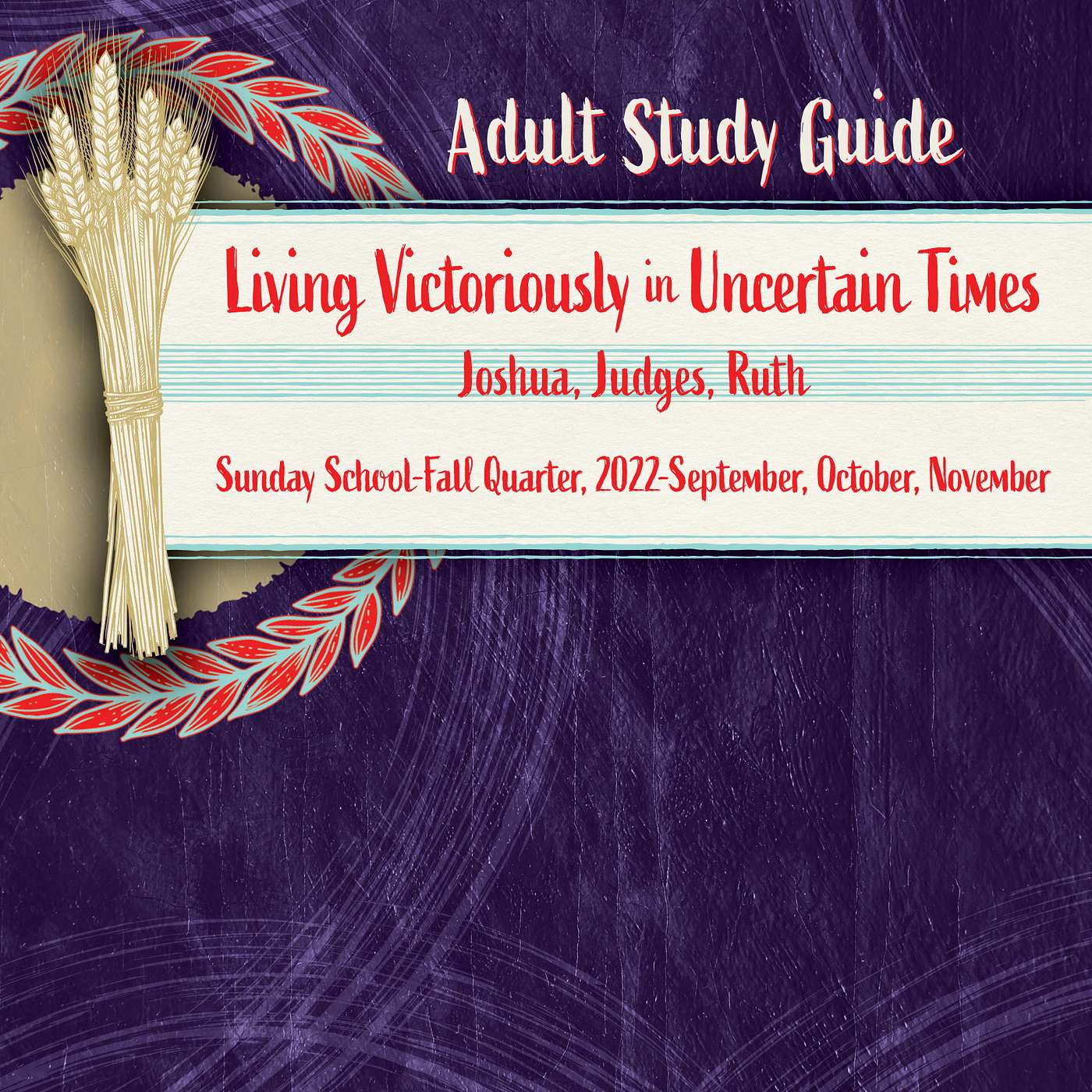 Living Victoriously in Uncertain Times, Lesson 4 - September 25, 2022: "Disobedience Leads to Defeat" episode artwork