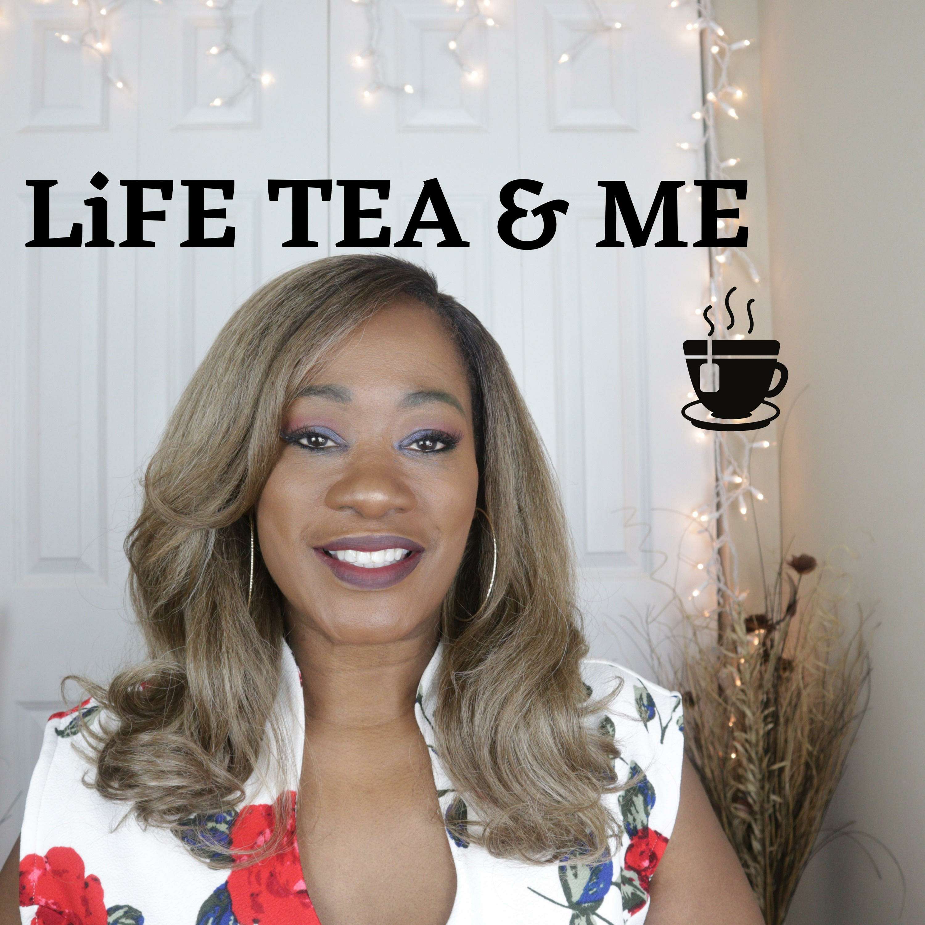 Life Tea and Me