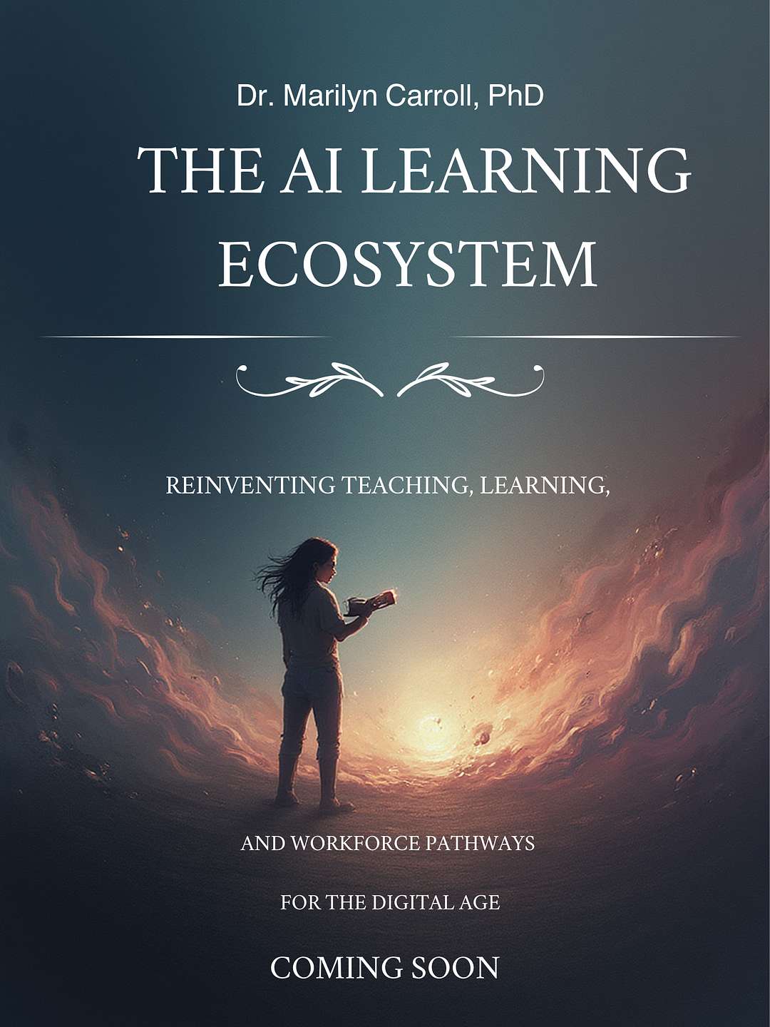 Dr. Marilyn Carroll, Ph.D., MBA, M.Ed.  Host of AI Conversations