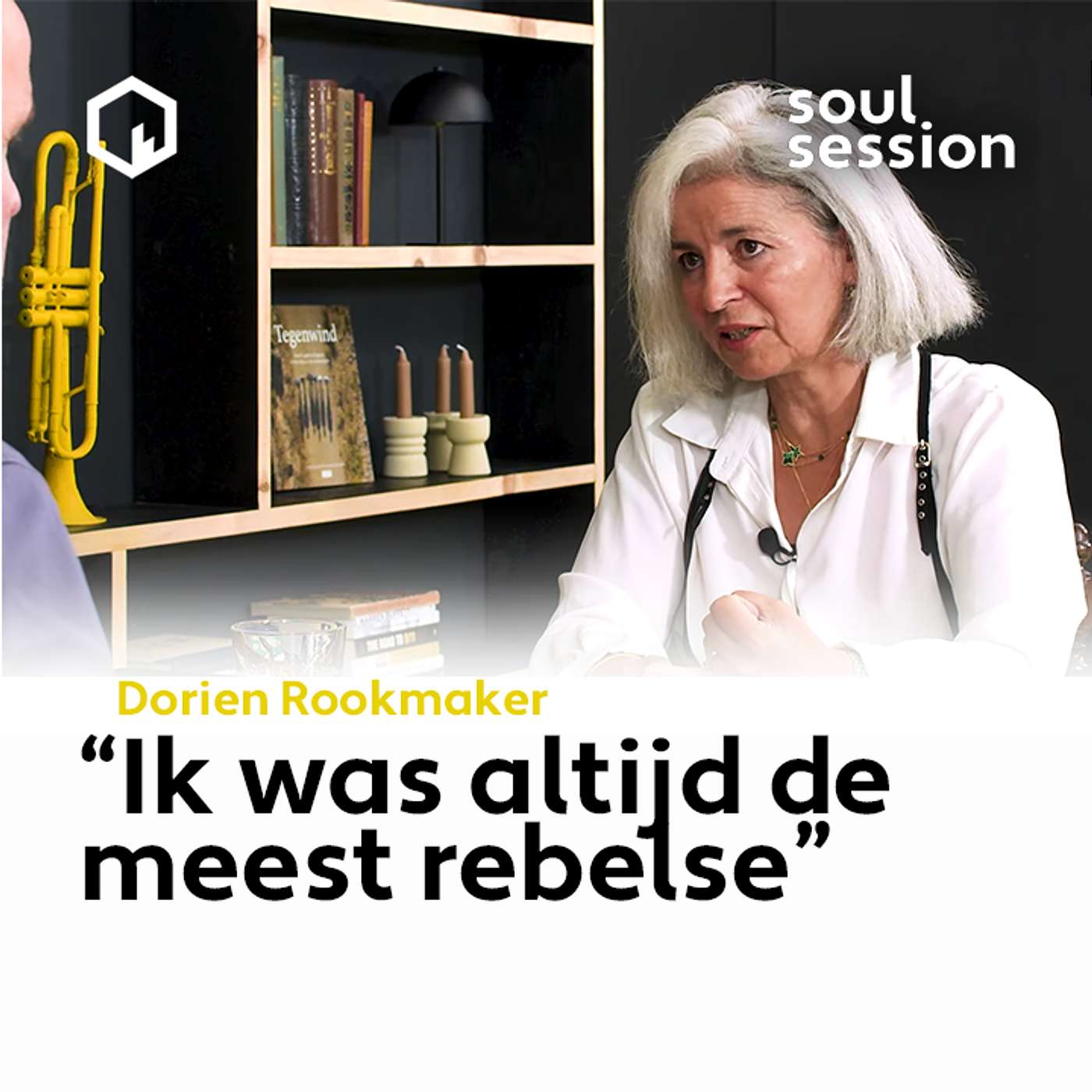 Soul Session met Dorien Rookmaker: "Ik was altijd de meest rebelse"