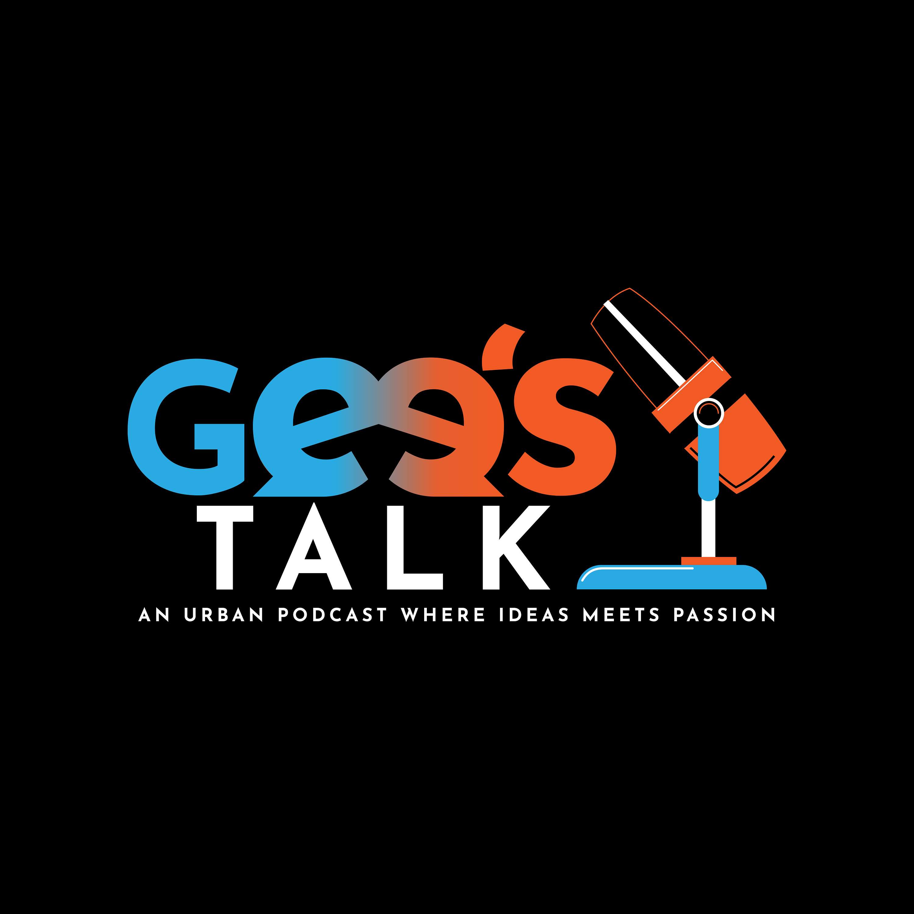 GEE'S TALK, URBAN PODCAST.