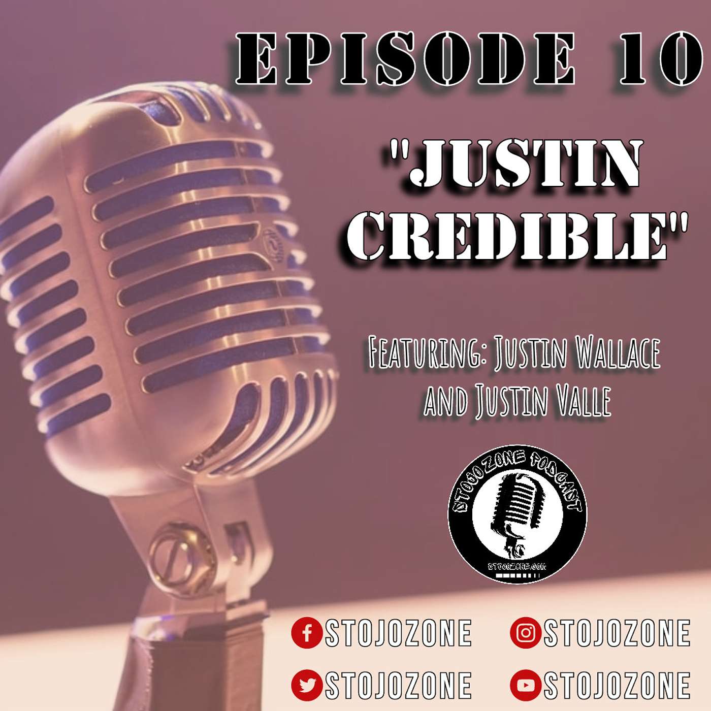 The Stojo Zone #10 JUSTIN CREDIBLE!