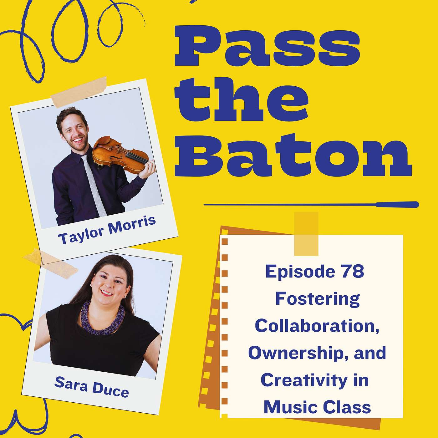78 - Fostering Collaboration, Ownership, and Creativity in Music Class, featuring Taylor Morris and Sara Duce episode artwork